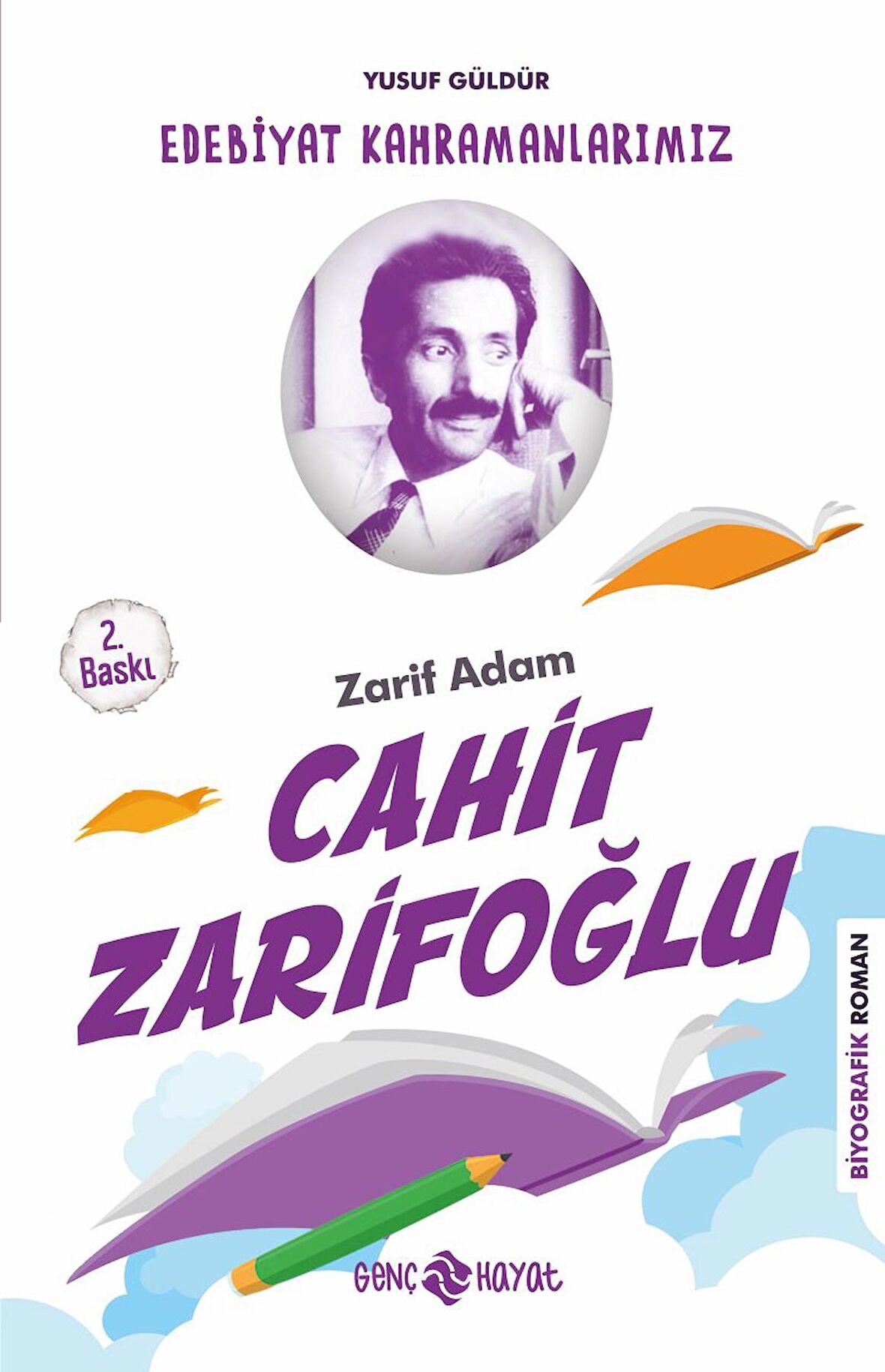 Zarif Adam Cahit Zarifoğlu - Edebiyat Kahramanlarımız 2