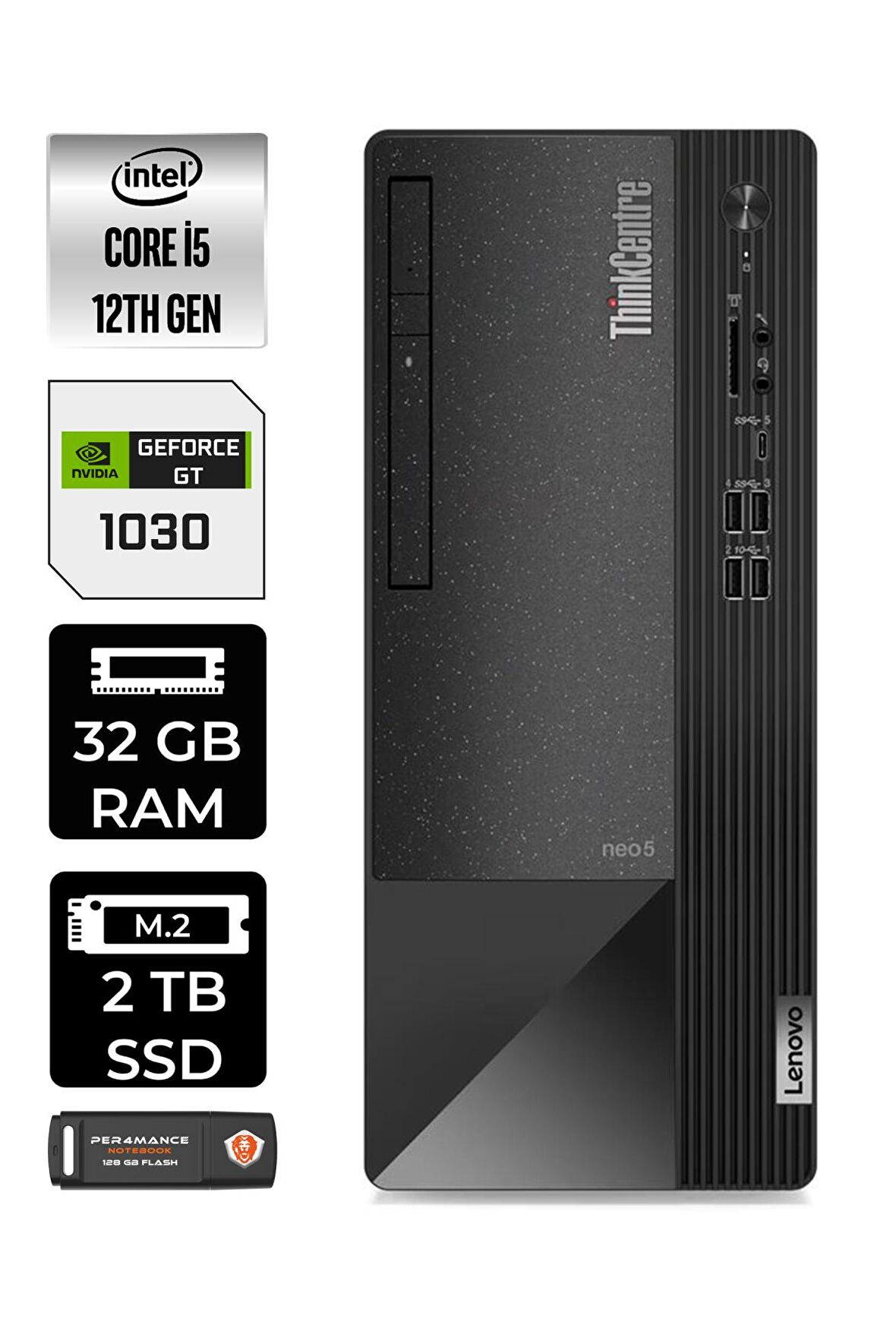 LENOVO Neo 50T i5 12400 32GB RAM 2TB SSD GT1030/4GB FDOS 11SE00BPTX MASAÜSTÜ PC & PER4 BELLEK
