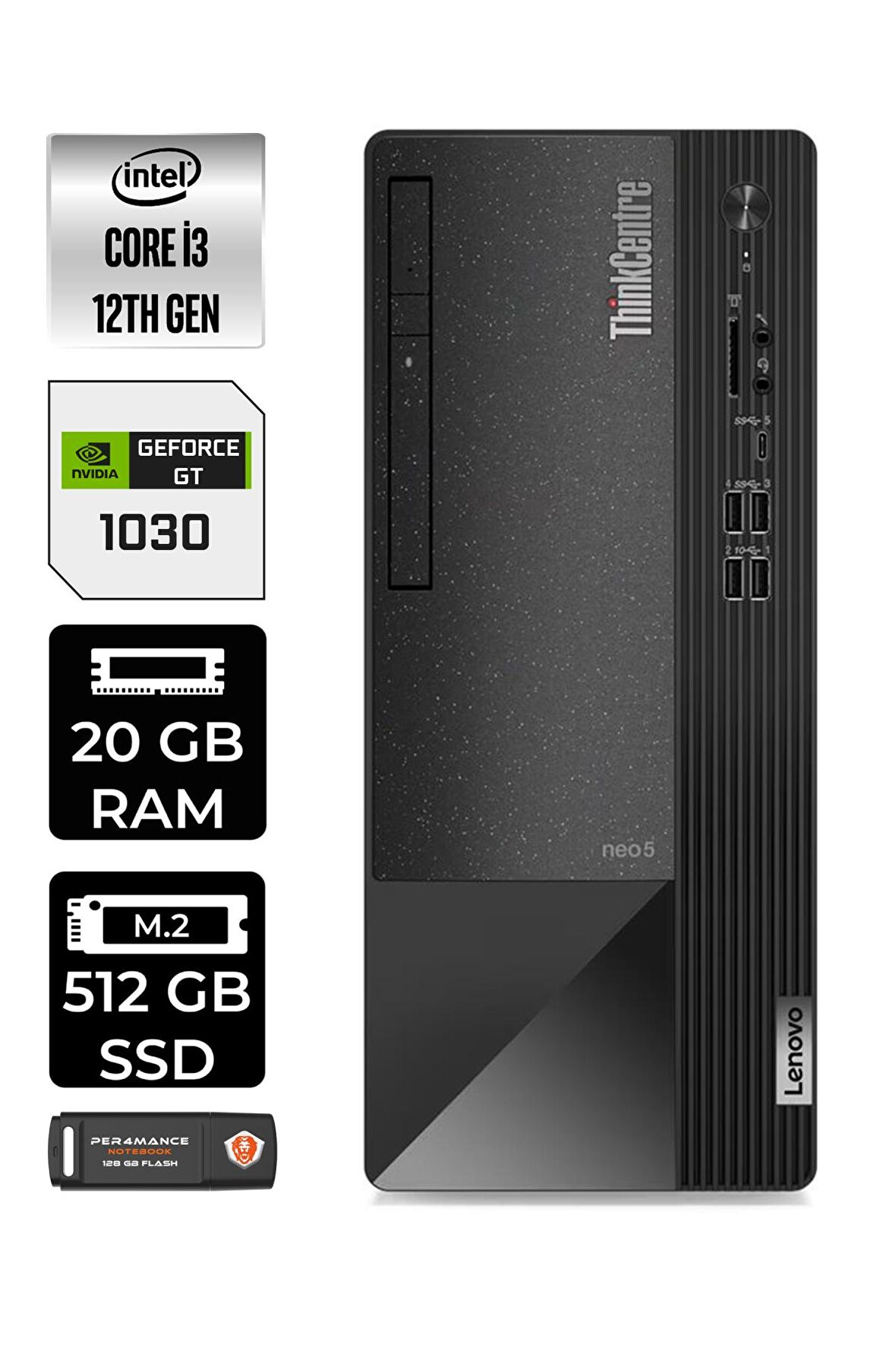 Lenovo NEO 50T i3 12100 20GB RAM 512GB SSD GT1030/4GB FDOS 11SC001ATX MASAÜSTÜ PC & PER4 BELLEK