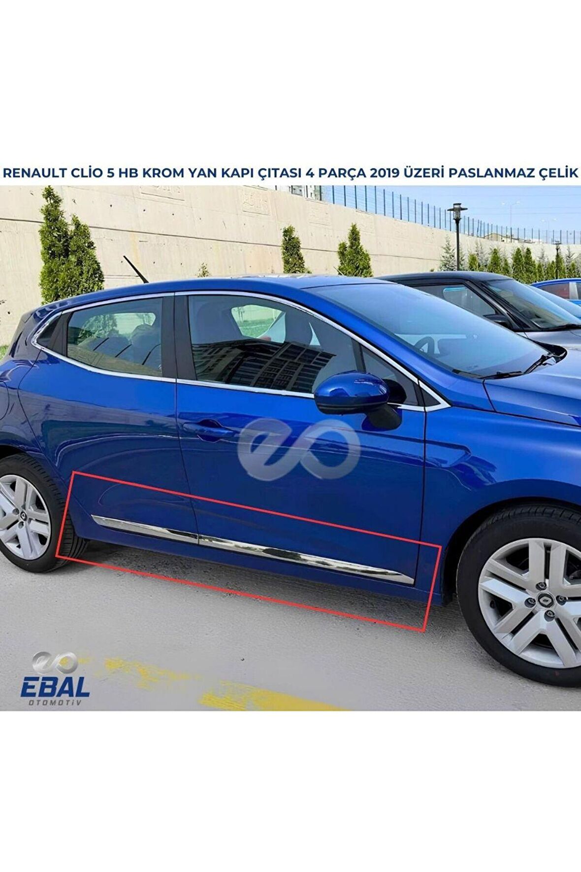 Renault Clio 5 HB Krom Yan Kapı Çıtası 4 Prç. 2019 ve Üzeri P.Çelik