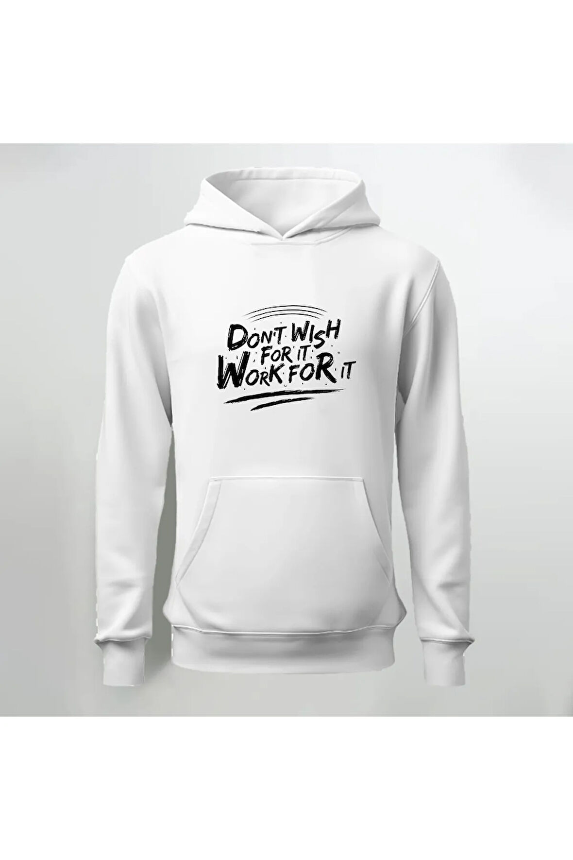 Don't Wish For it Work For it Baskılı Kapüşonlu Sweatshirt Hoodie Kalın Kumaş 3 İplik Şardonlu