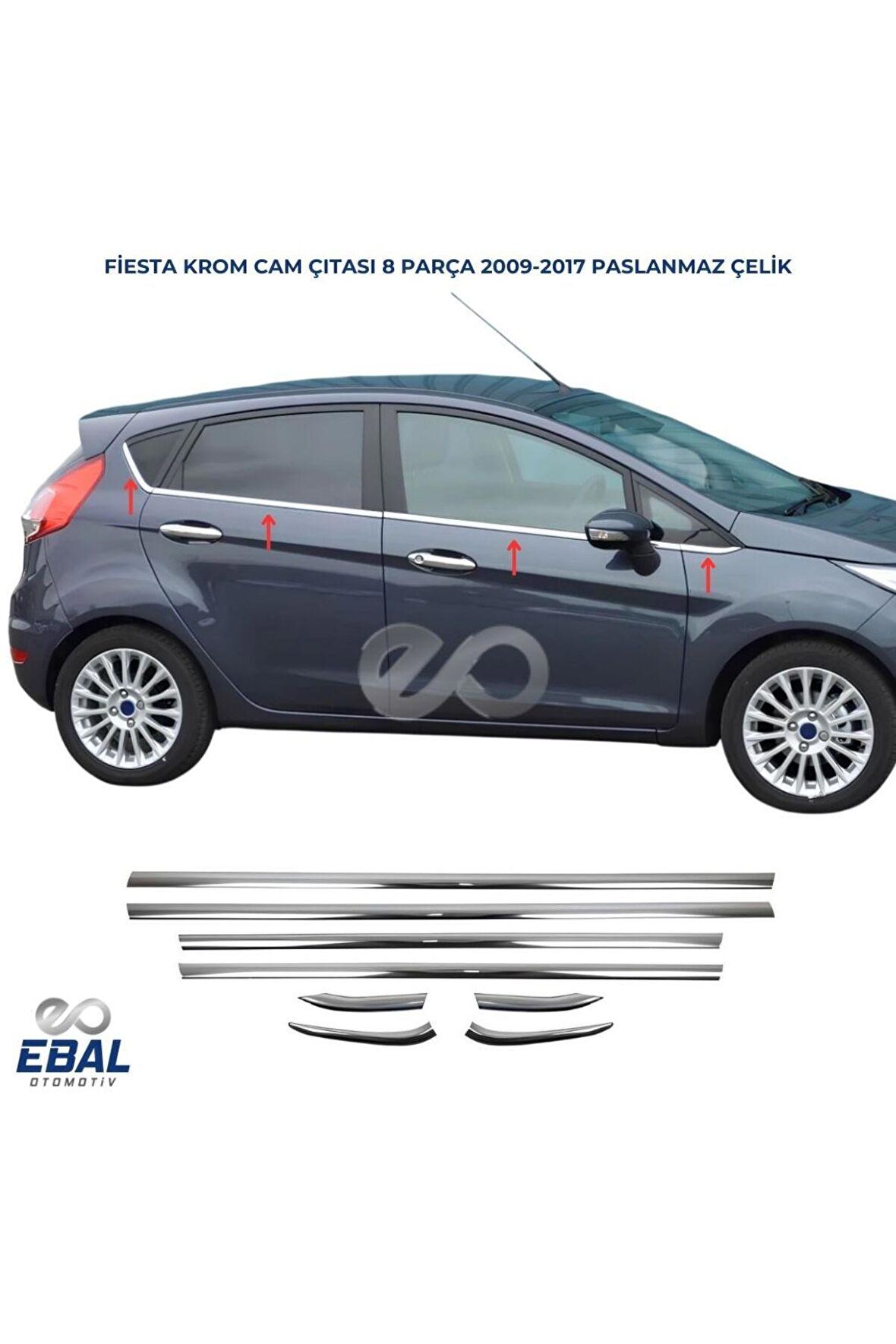 Ford Fiesta Cam Çıtası 8 Parça Krom 2009 - 2017 Paslanmaz Çelik