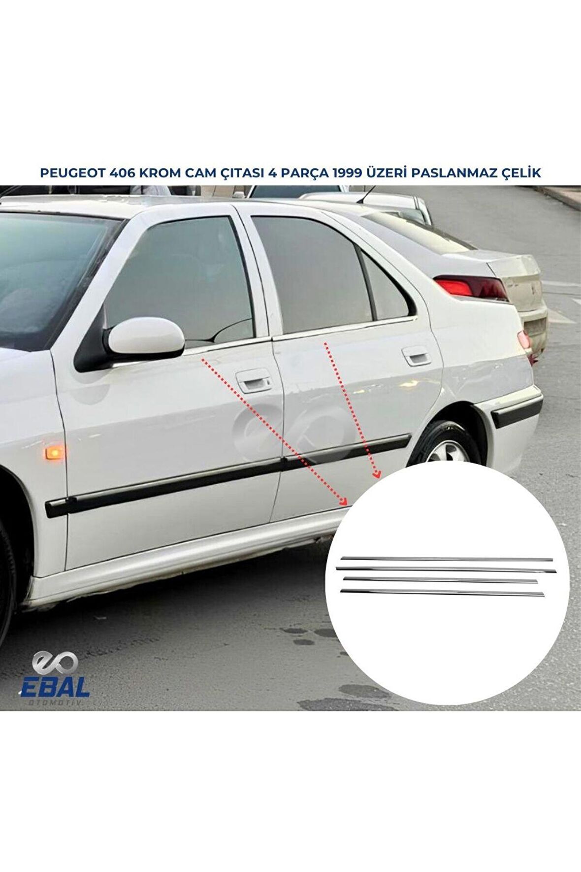 Peugeot 406 Krom Cam Çıtası 4 prç. 1999 Üzeri P. Çelik
