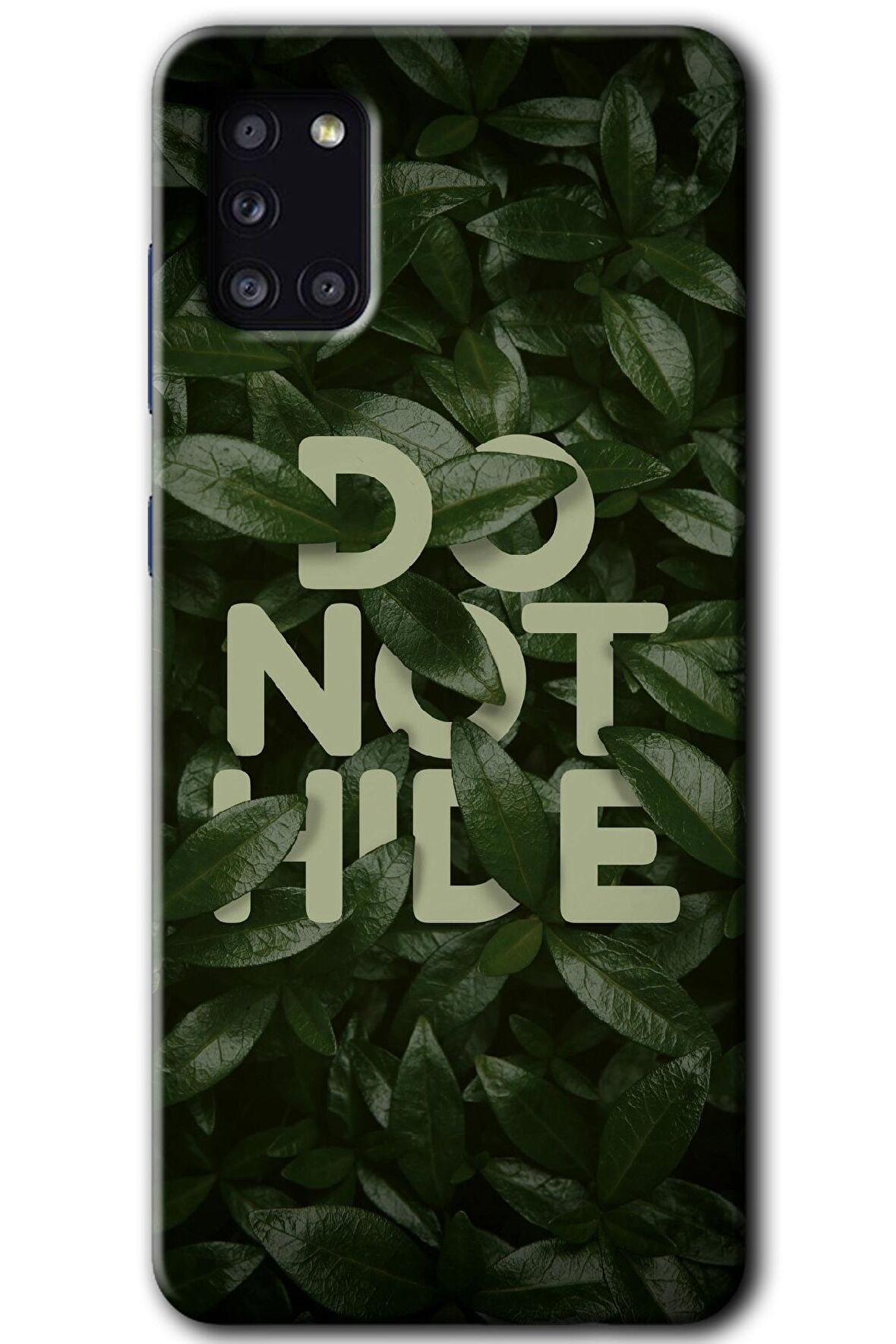 Galaxy A31 Kılıf HD Desen Baskılı Arka Kapak - Do Not Hide 