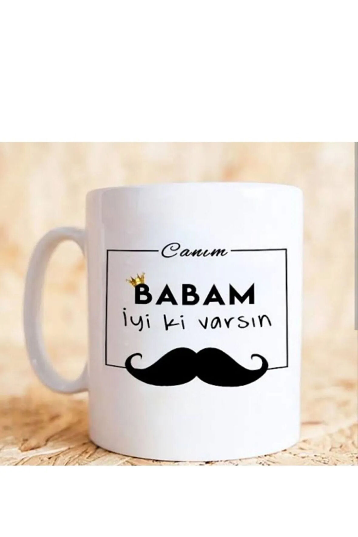 Babalar günü babam iyiki varsın yazılı kupa