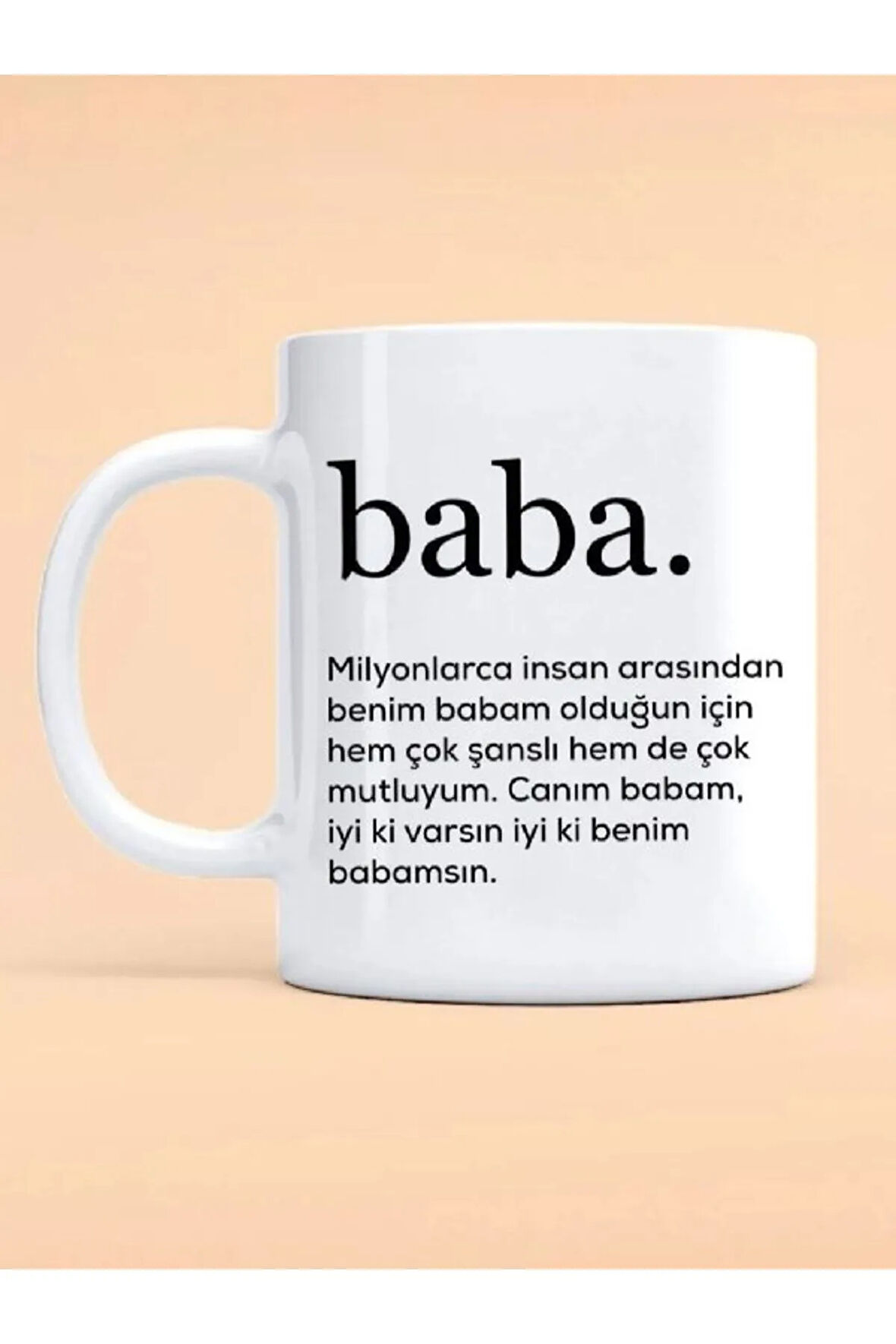 Babalar günü baba iyi ki benim babamsin yazılı kupa