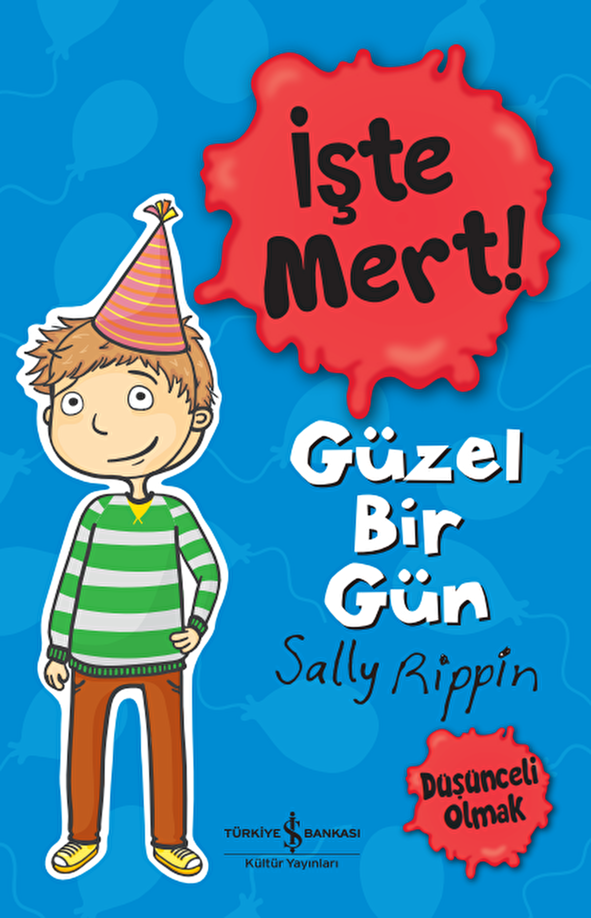 İşte Mert! – Güzel Bir Gün – Düşünceli Olmak