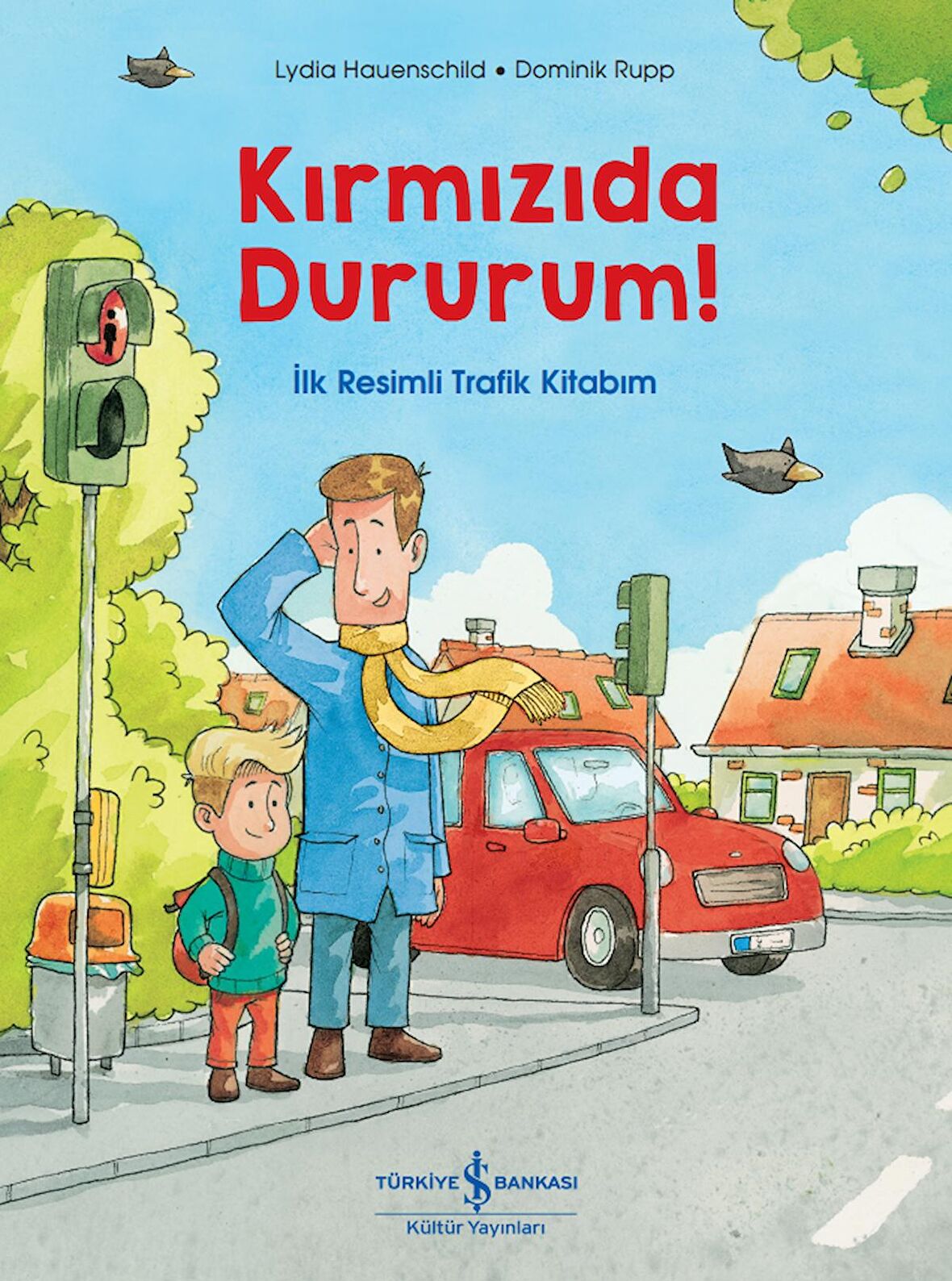 Kırmızıda Dururum! İlk Resimli Trafik Kitabım
