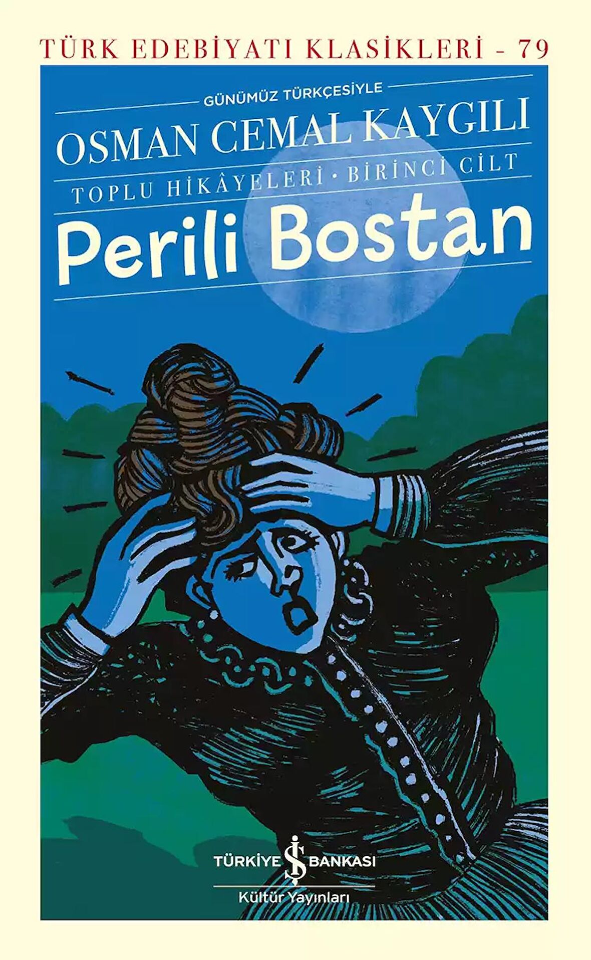 Perili Bostan - Toplu Hikâyeleri Birinci Cilt - Sert Kapak