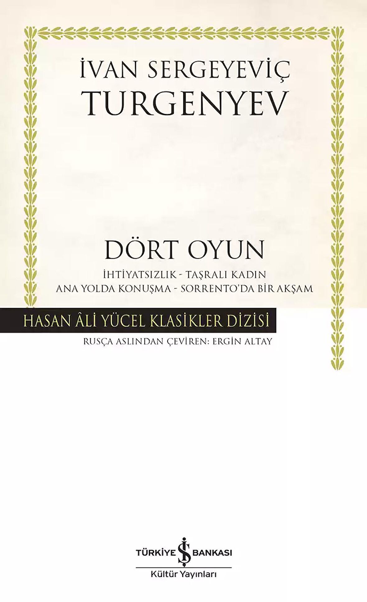 Dört Oyun – İhtiyatsızlık – Taşralı Kadın – Ana Yolda Konuşma – Sorrento’da Bir Akşam - Ciltli