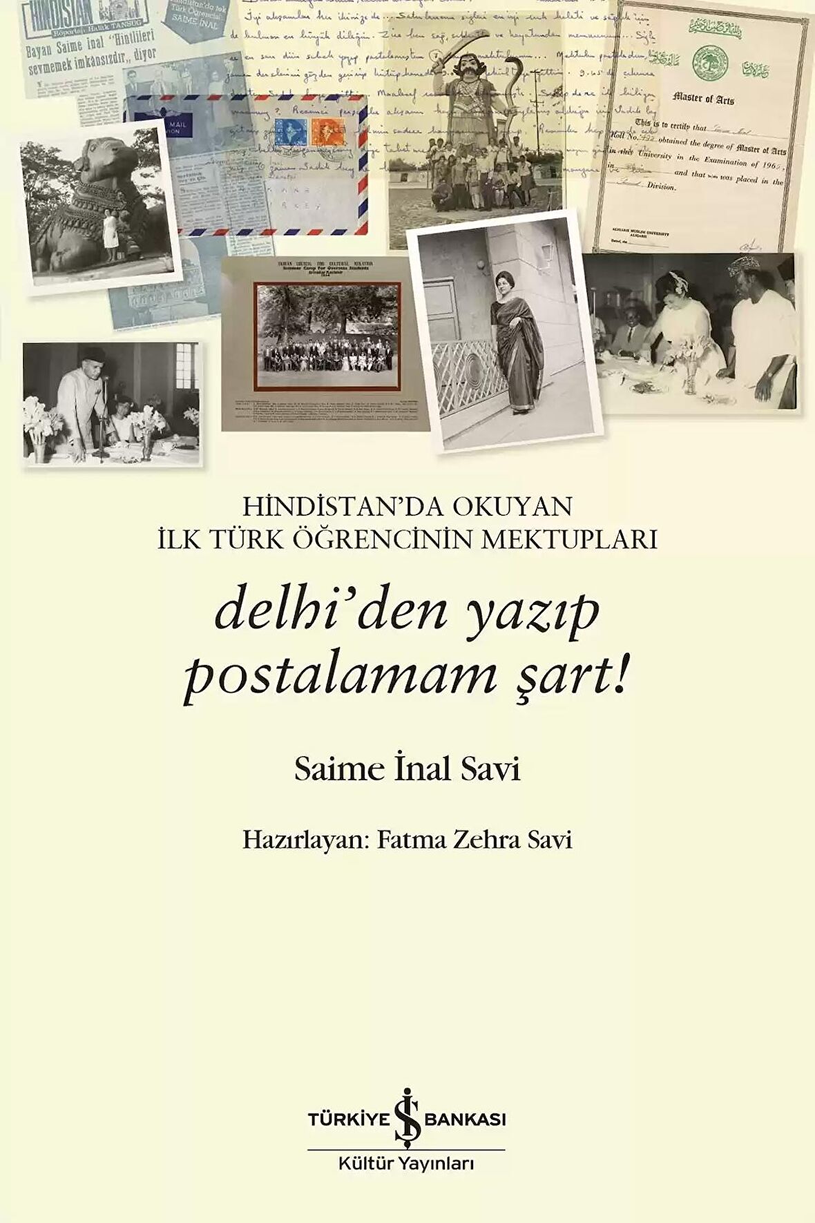 Hindistan’da Okuyan İlk Türk Öğrencinin Mektupları – Delhi’den Yazıp Postalamam Şart!