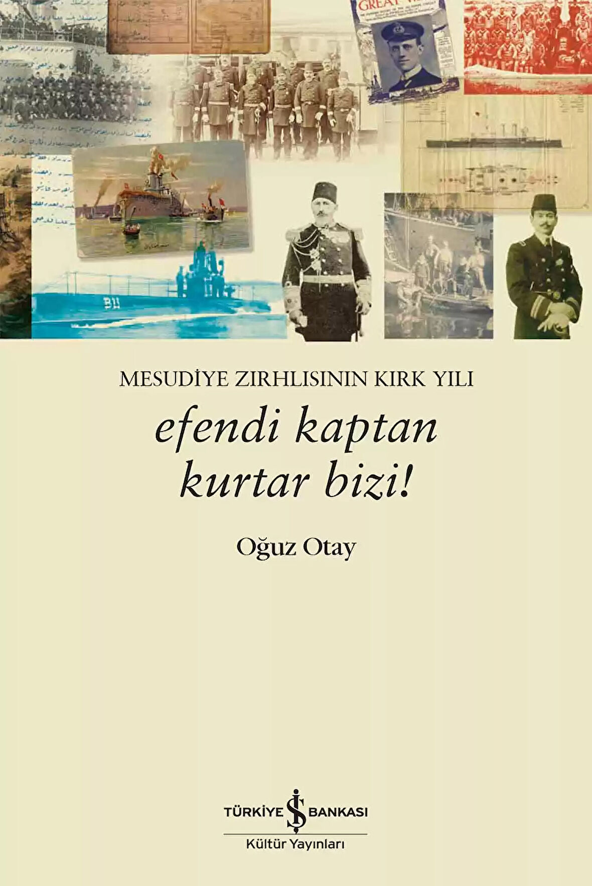 Efendi Kaptan Kurtar Bizi! – Mesudiye Zırhlısının Kırk Yılı