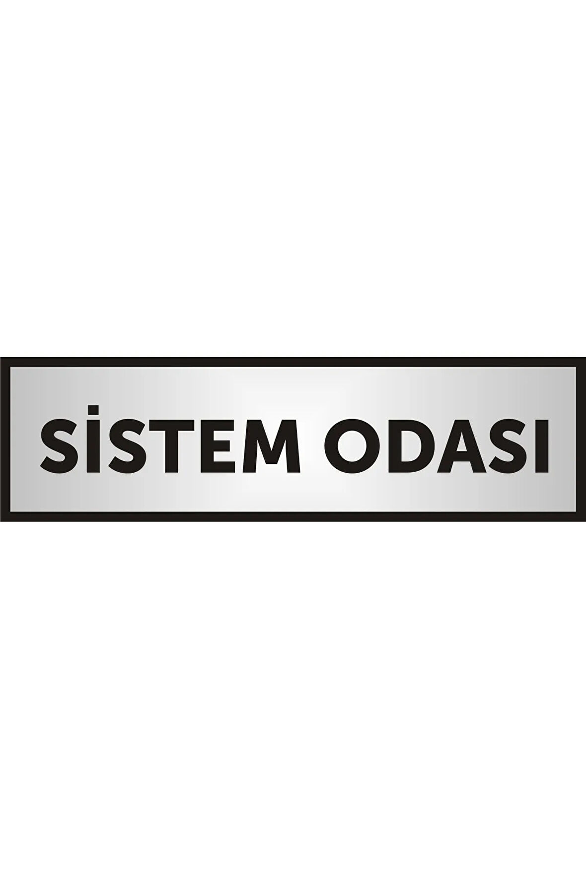Sistem Odası Yazılı Kapı Levhası ,yönlendirme Levhası ,gümüş Renkli Aliminyum Levha