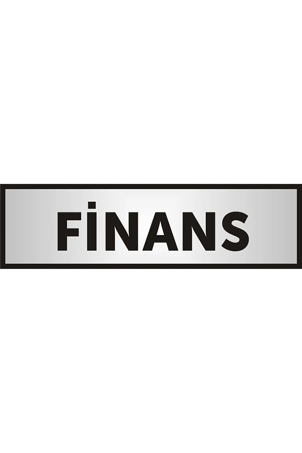 Finans Yazılı Kapı Levhası ,yönlendirme Levhası ,gümüş Renkli Aliminyum Levha