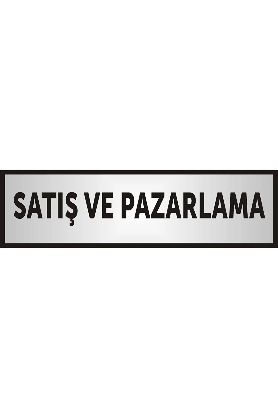 Satış Ve Pazarlama Yazılı Aliminyum Levha,yönlendirme Levhası ,gümüş Renkli Aliminyum Levha