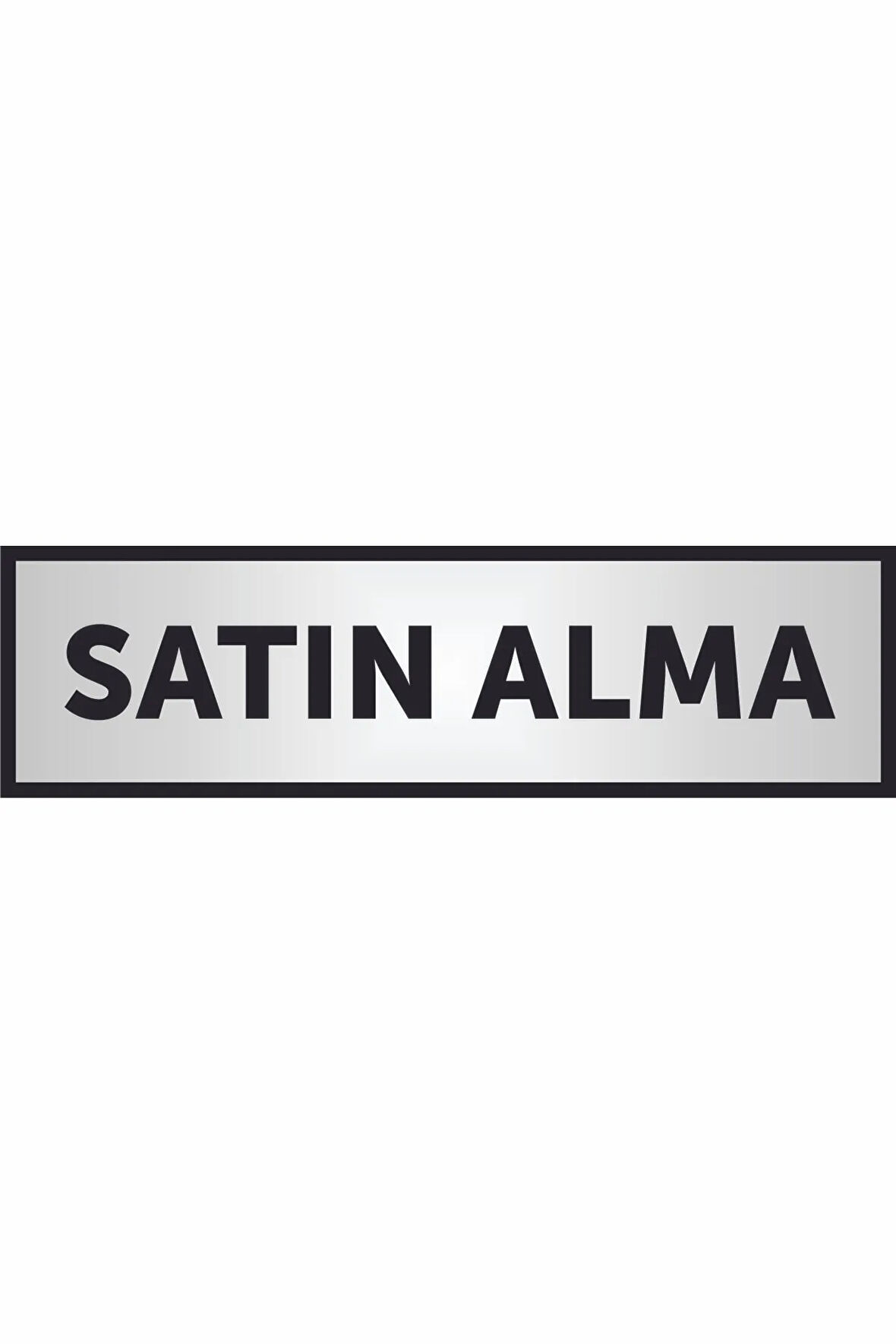 Satın Alma Yazılı Kapı Aliminyum Levha,yönlendirme Levhası ,gümüş Renkli Aliminyum Levha