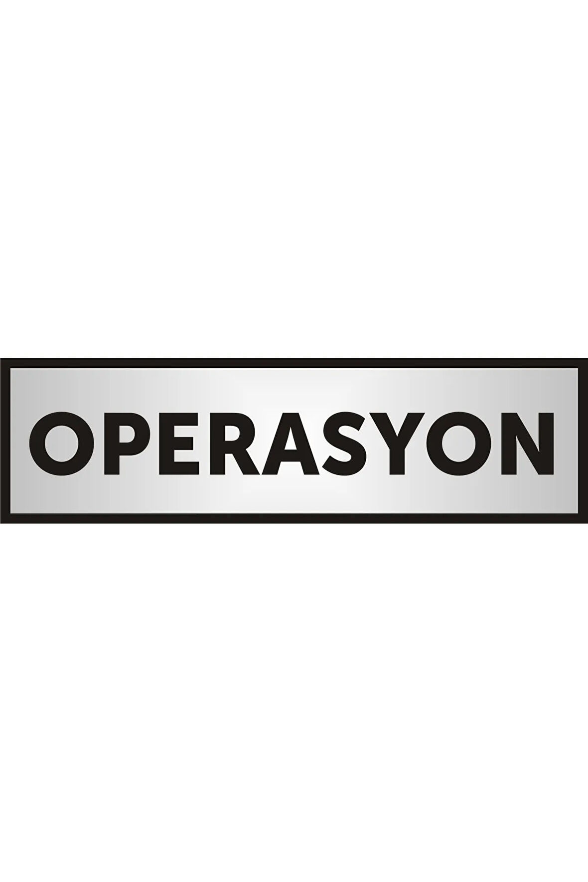 Operasyon Yazılı Kapı Yazısı ,yönlendirme Levhası ,gümüş Renkli Aliminyum Levha