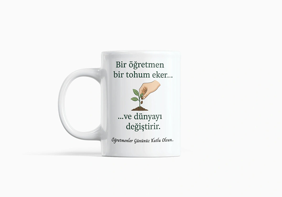 Bir Öğretmen Bir Tohum Eker Temalı Öğretmenler Günü Hediyesi Kupa Bardak