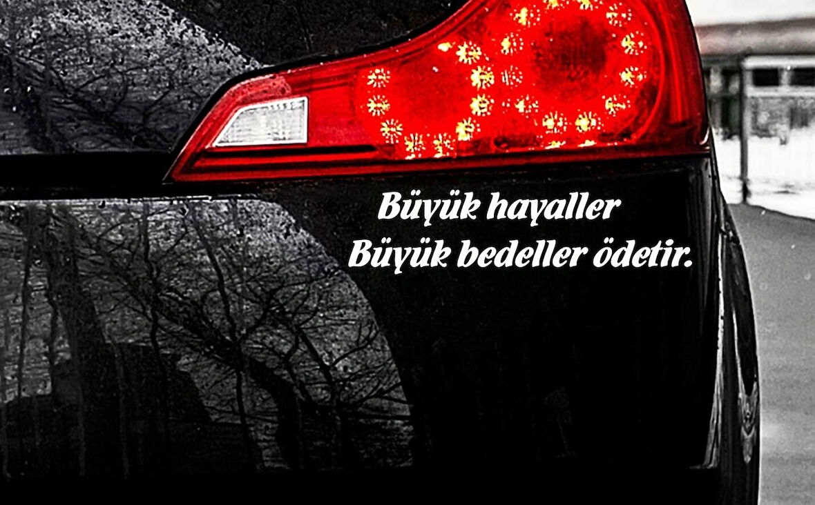 Beyaz Renk 26x6 cm Büyük Hayaller Büyük Bedeller Ödetir Yazısı Araç Oto Arka Sticker