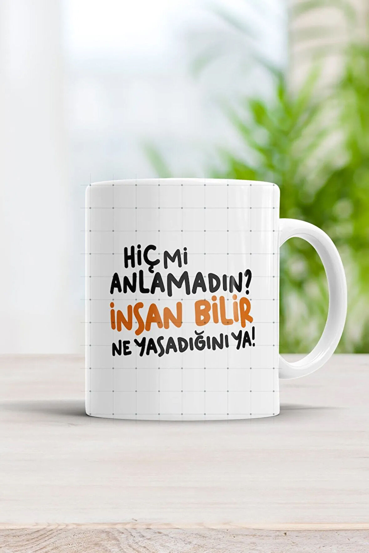 Hiç Mi Anlamadın Insan Bilir Ne Yaşadığını Ya Motto Kupa Bardak