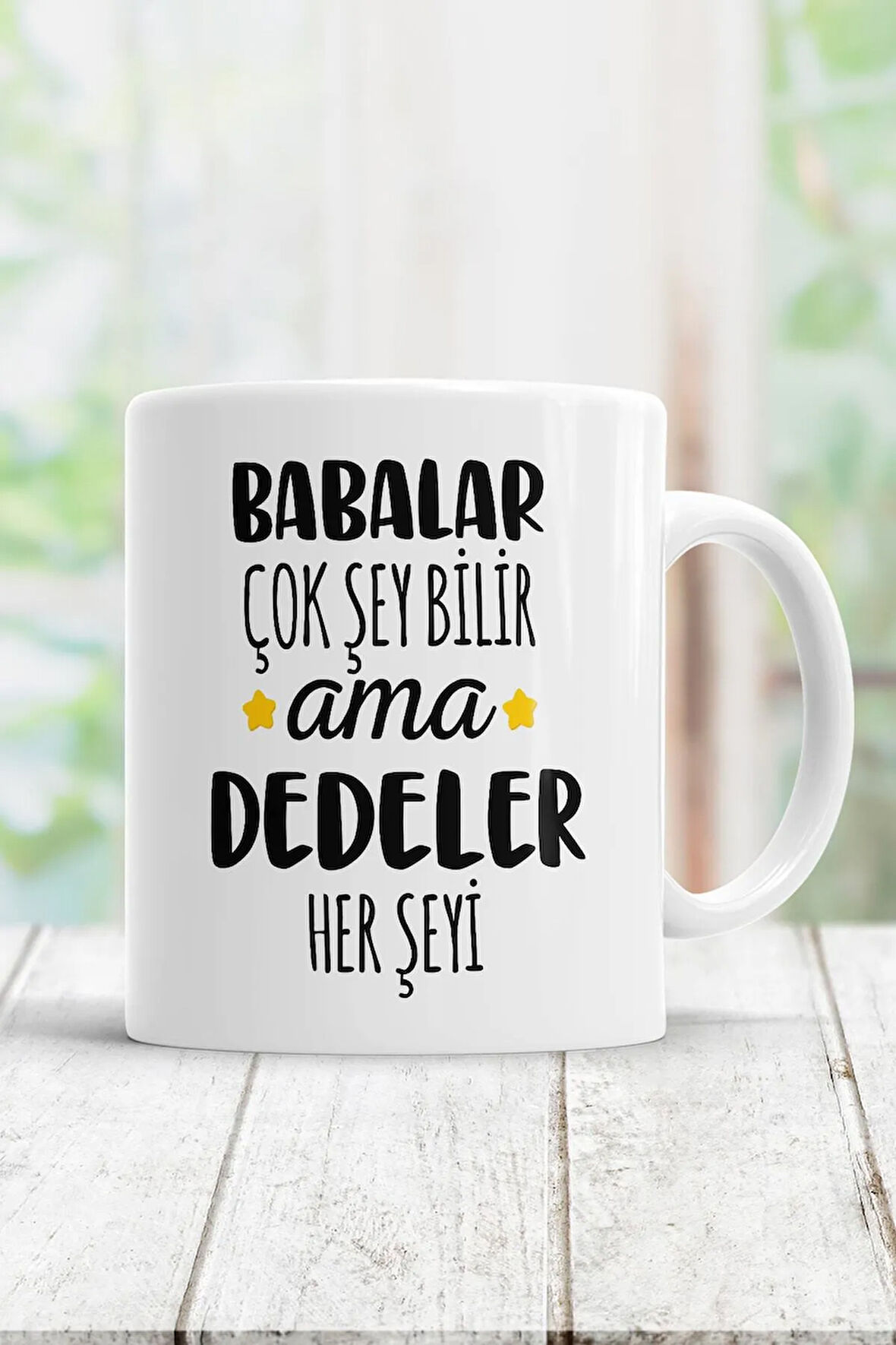 Beyaz Babalar Çok Şey Bilir Ama Dedeler Her Şeyi Kupa Bardak