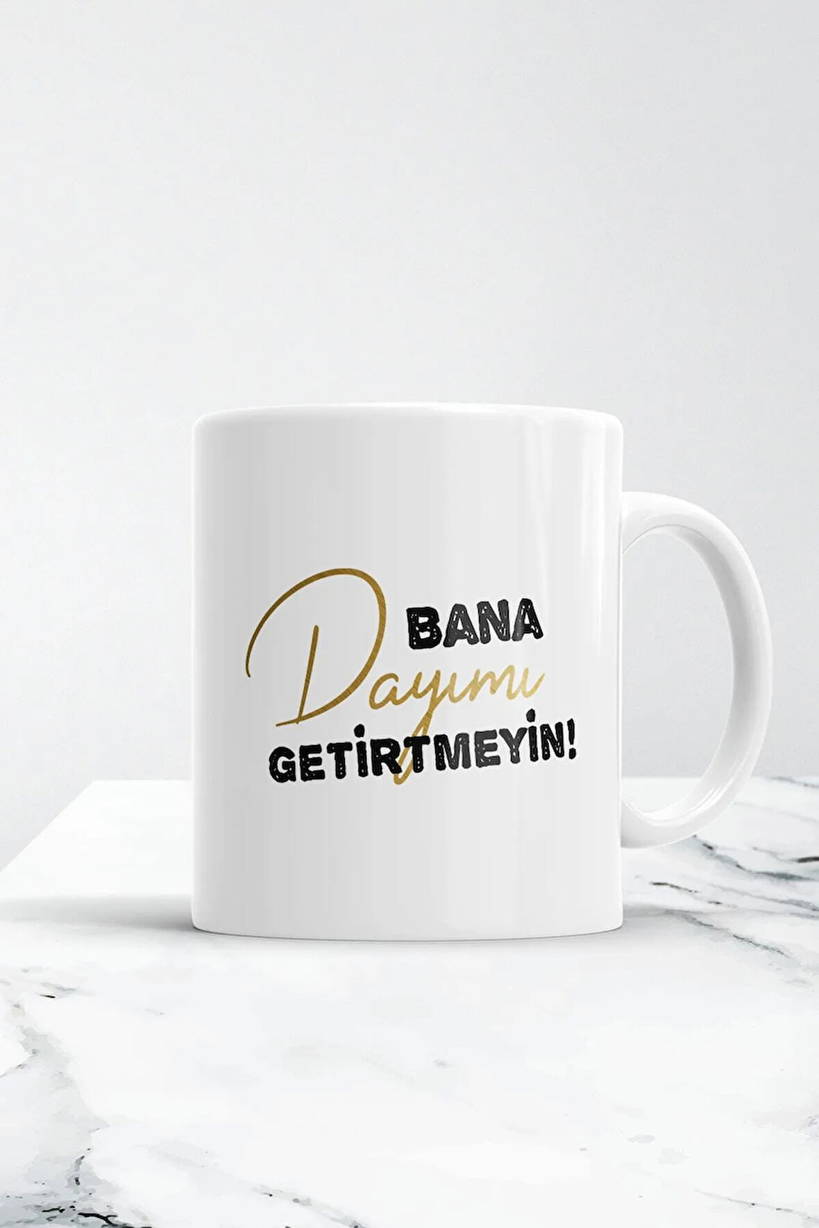 Bana Dayımı Getirtmeyin Kupa Bardak