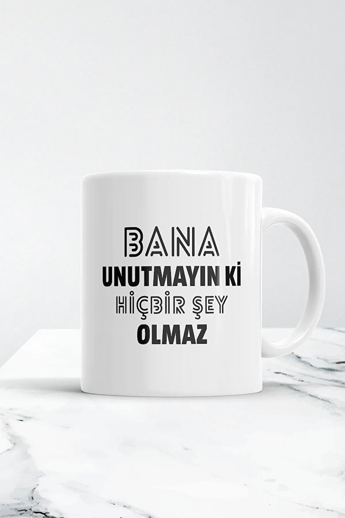 Bana Unutmayın Ki Hiçbir Şey Olmaz Kupa Bardak