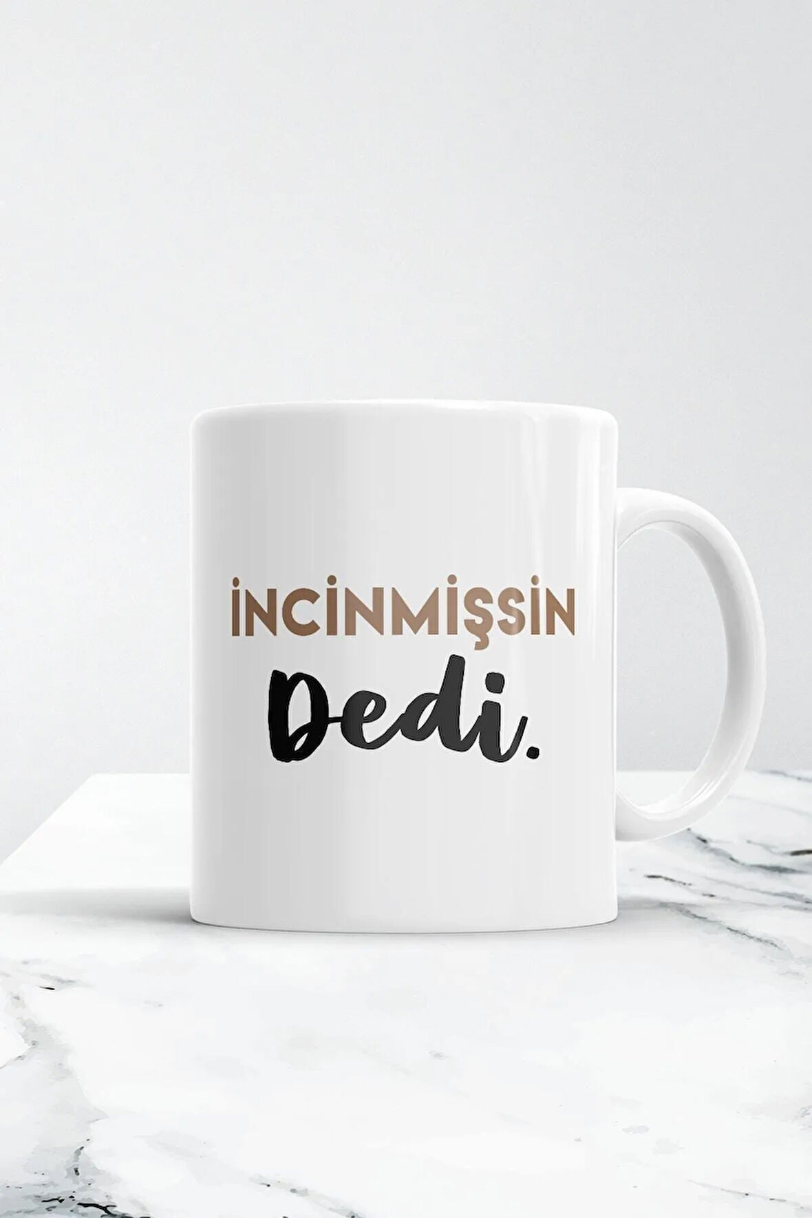 Beyaz İncinmişsin Dedi Kupa Bardak