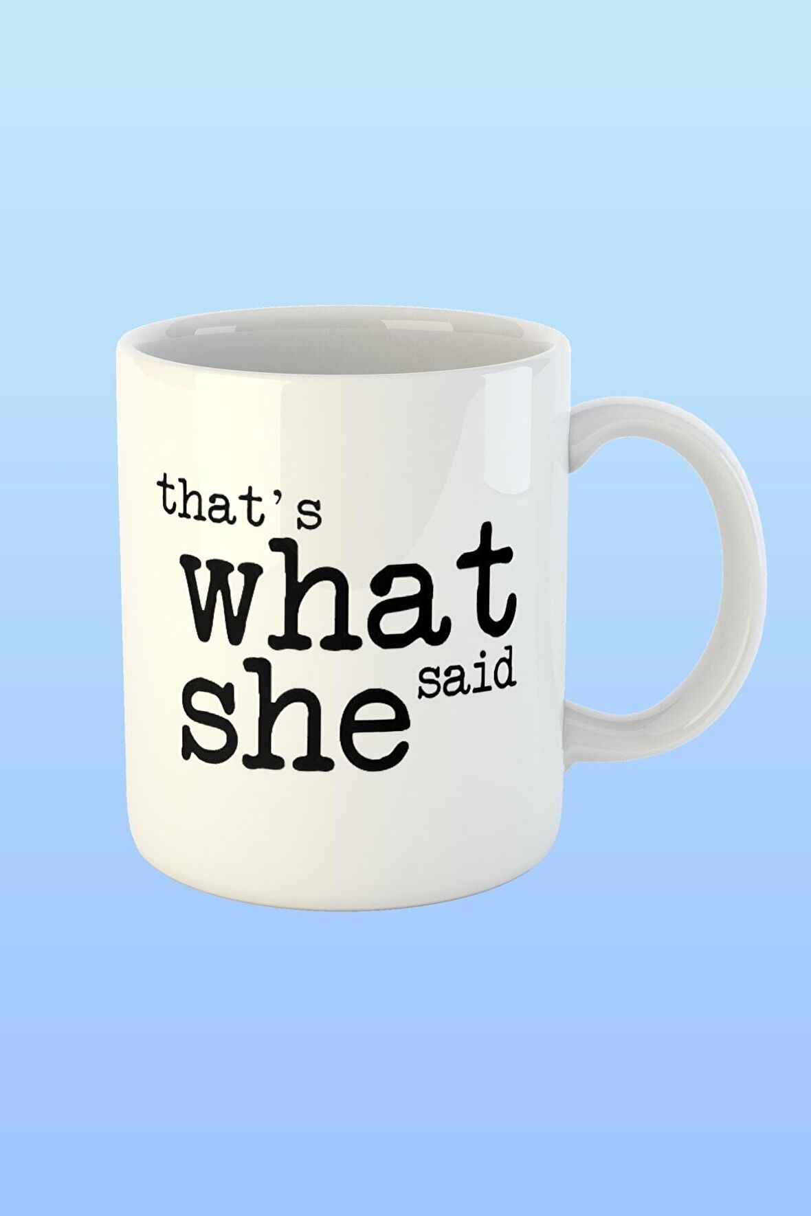 The Office Thats What She Said Temalı Baskılı Kupa Bardak