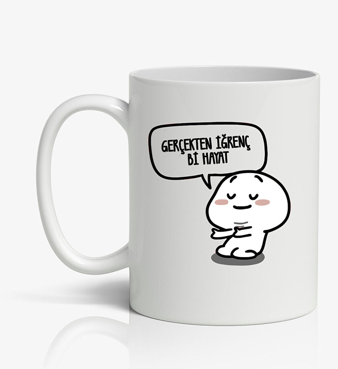 Gerçekten İğrenç Bi Hayat Motto Baskılı Kupa Bardak