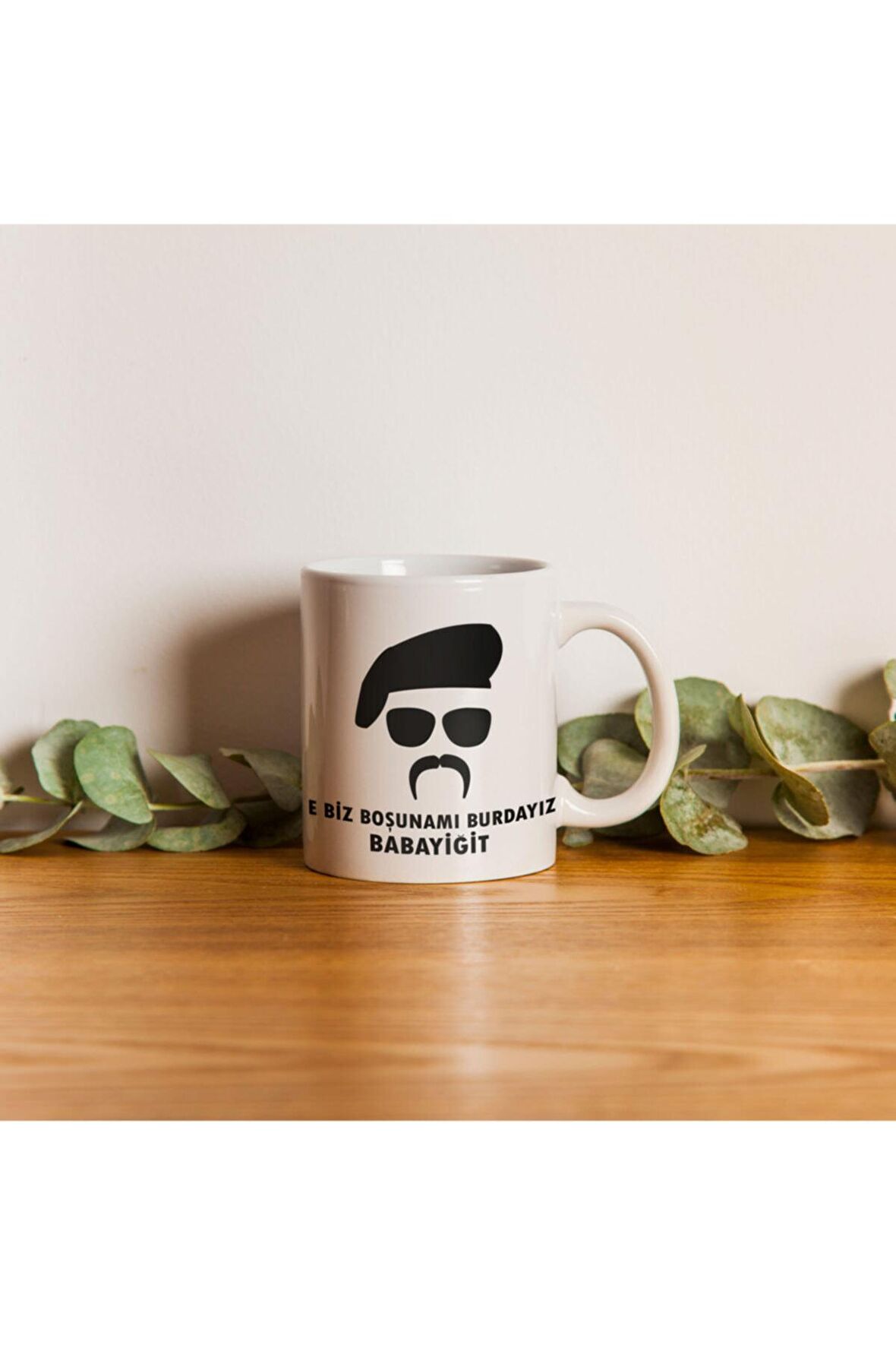 E Biz Boşuna Mı Burdayız Babayiğit Yazılı Kupa Bardak