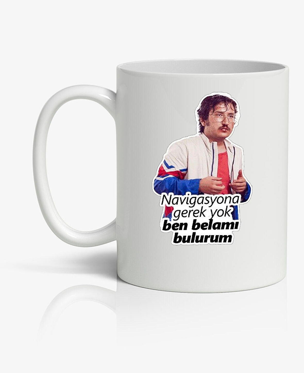Navigasyona Gerek Yok Ben Belamı Bulurum Baskılı Kupa Bardak