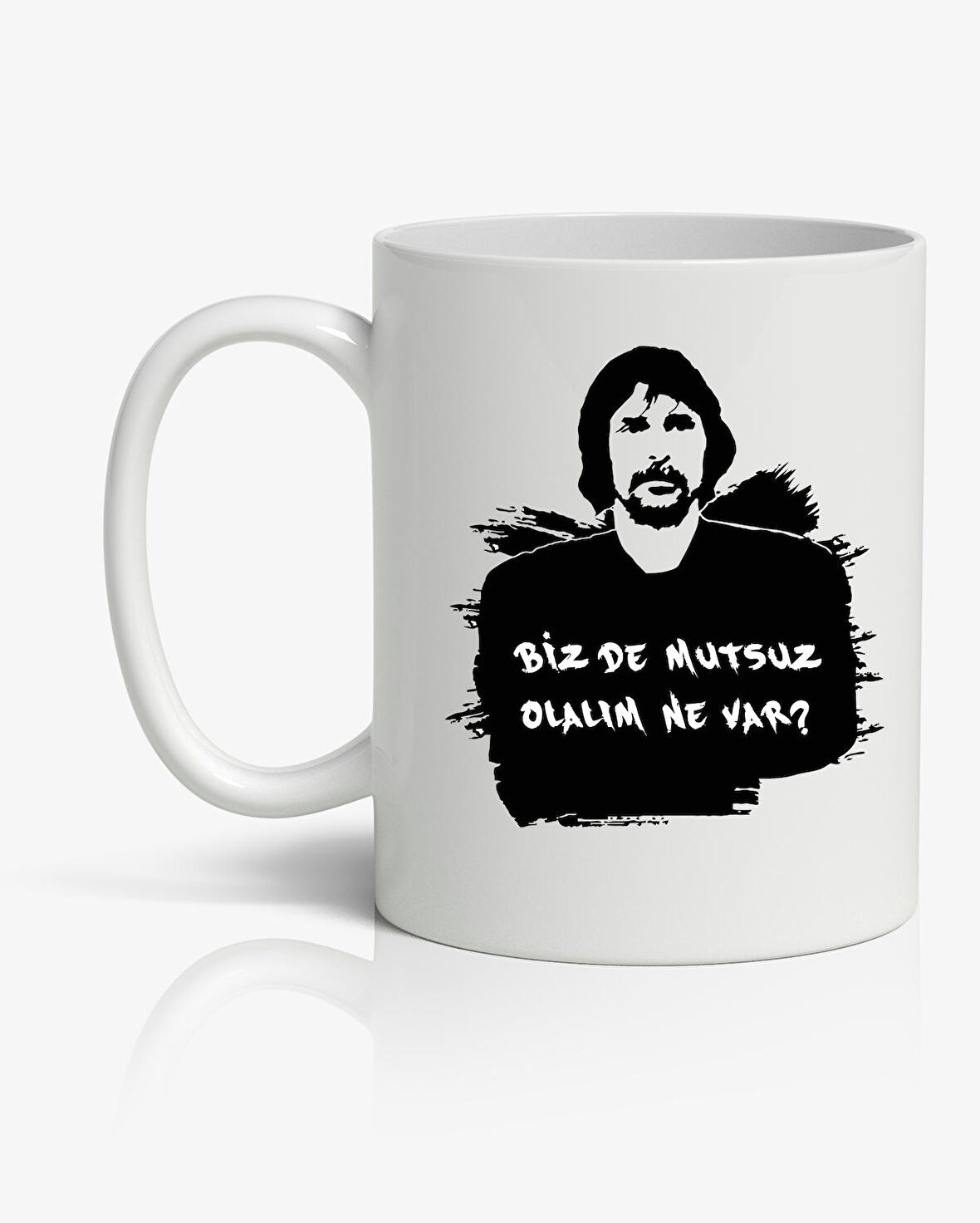 Behzat Ç. Bizde Mutsuz Olalım Baskılı Kupa Bardak