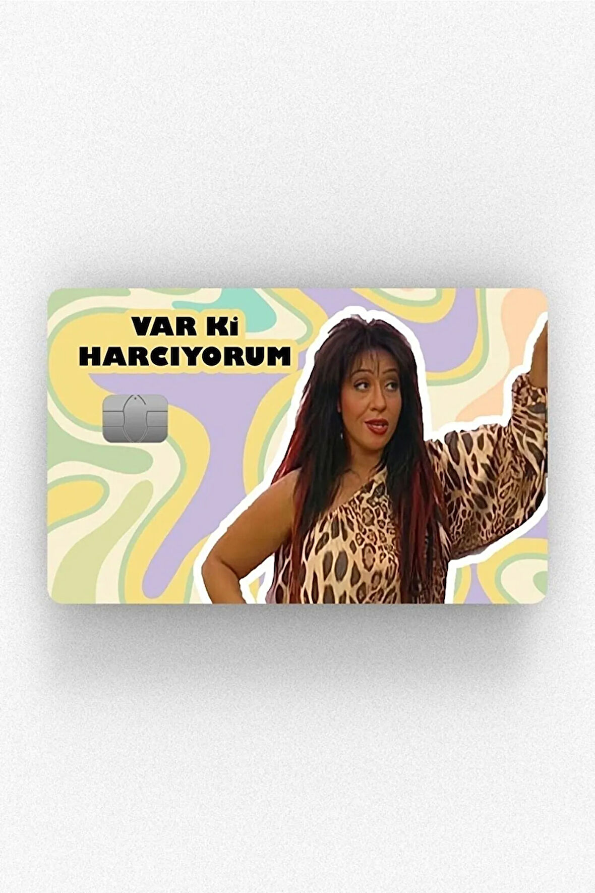 Şahika Var Ki Harcıyorum Kredi Kartı Sticker Kaplama