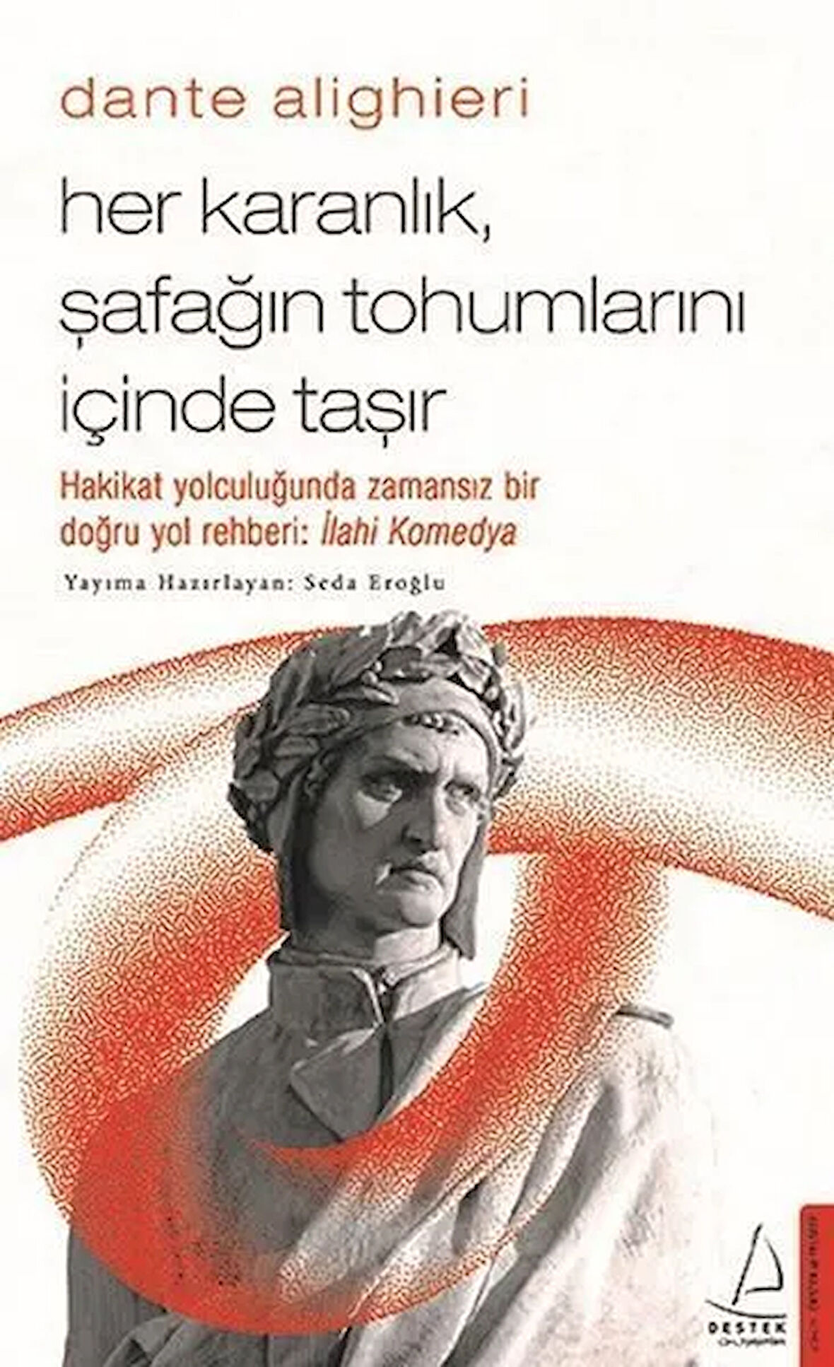 Her Karanlık Şafağın Tohumlarını İçinde Taşır