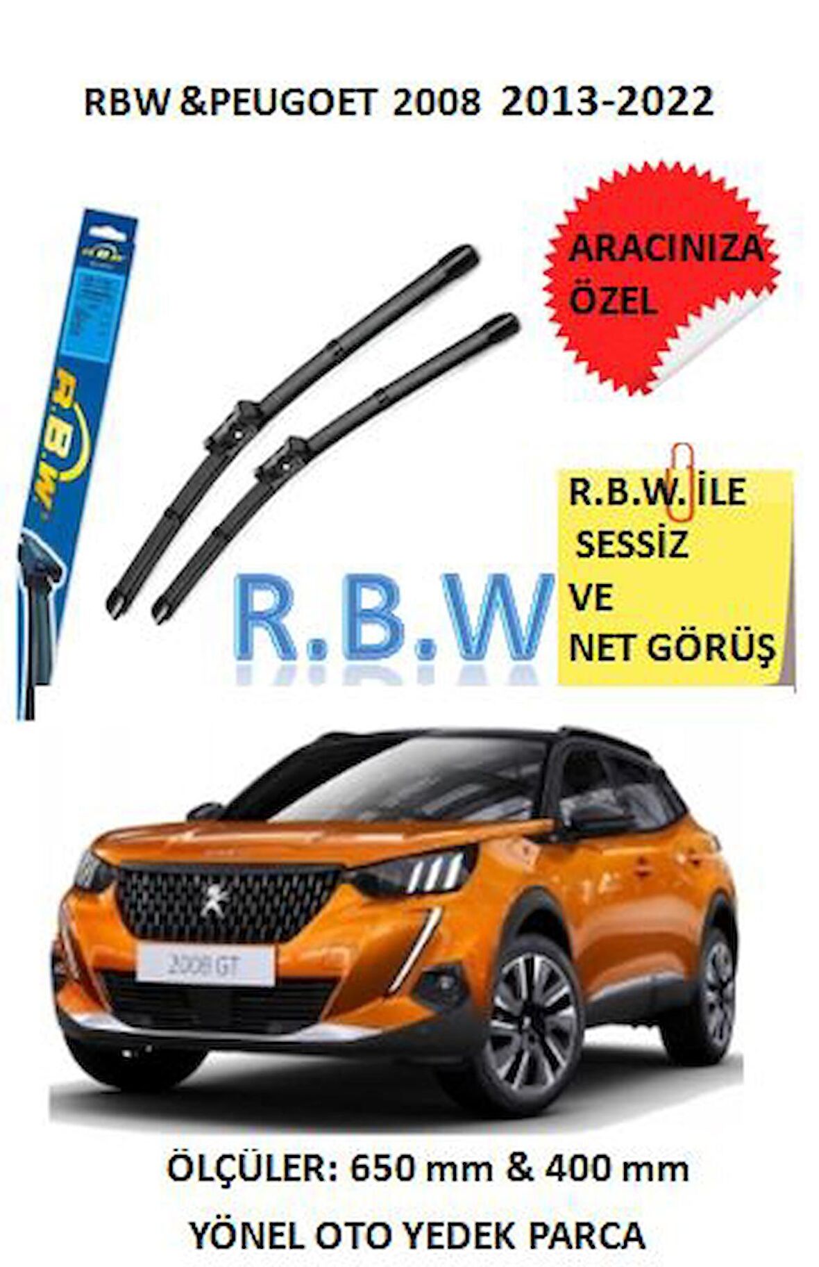 RBW  Peugeot 2008  (2013-2022)  Aracınız İçin Özel Muz Tip Silecek Takımı