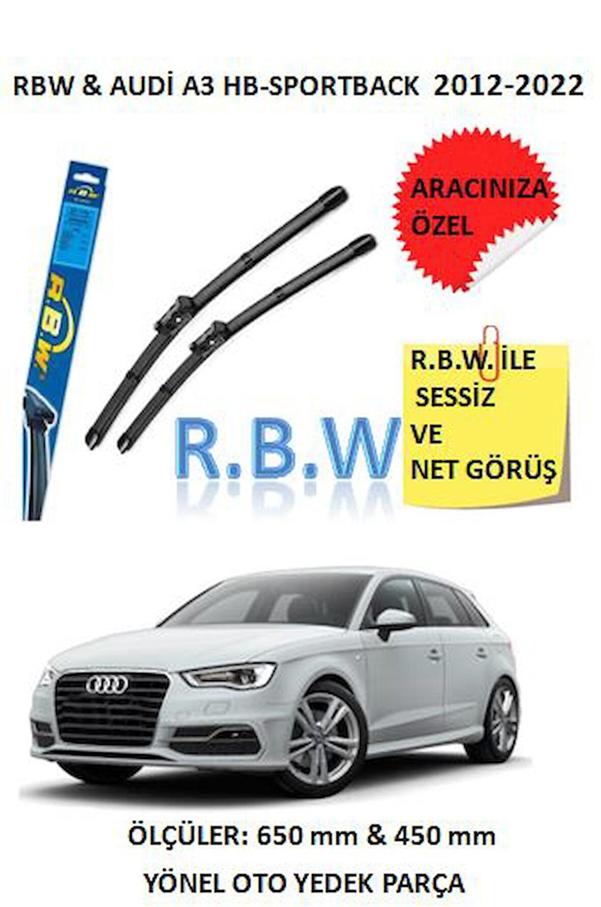 RBW  Audi A3  Hatchback/ Sportback   (2012-2022)  Aracınız İçin Özel Muz Tip Silecek Takımı