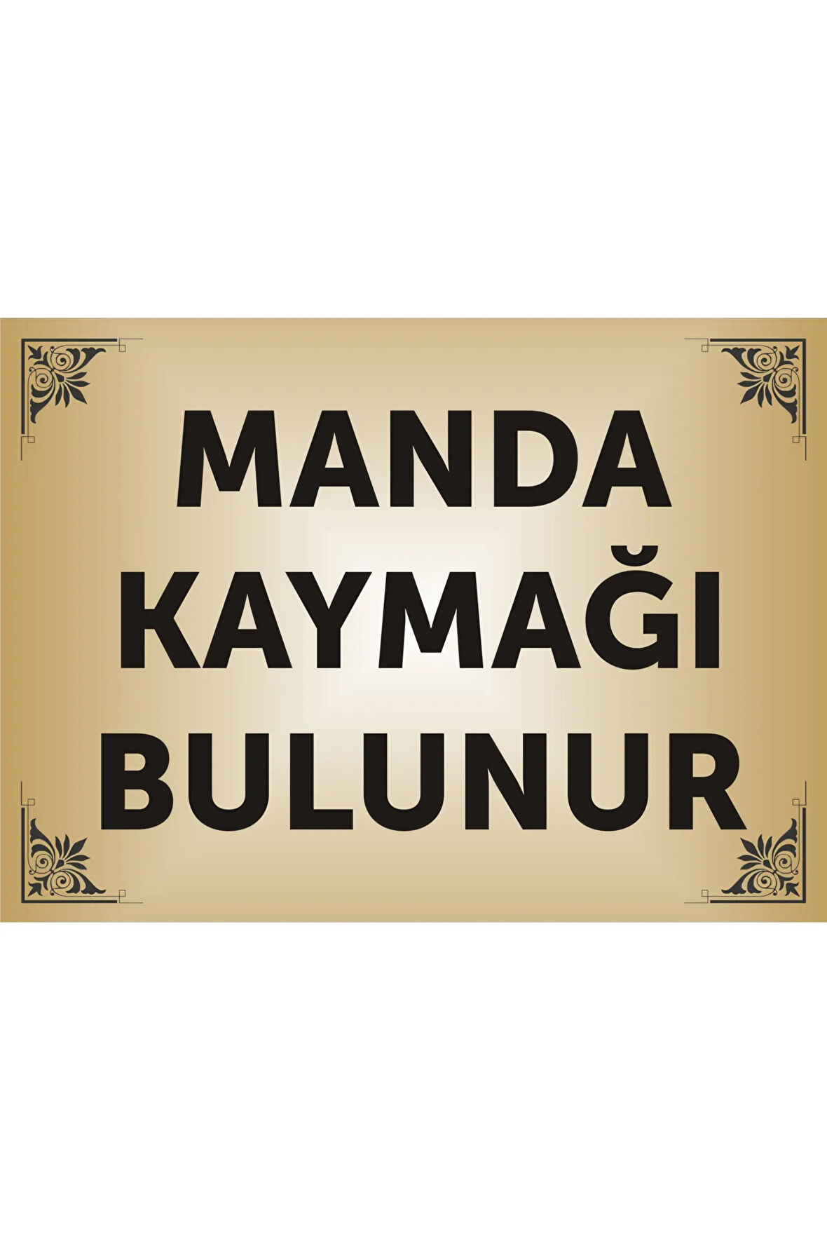 Manda Kaymağı bulunur levhası , Aliminyum GOLD parlak Renkli Metal Levha 19x26cm