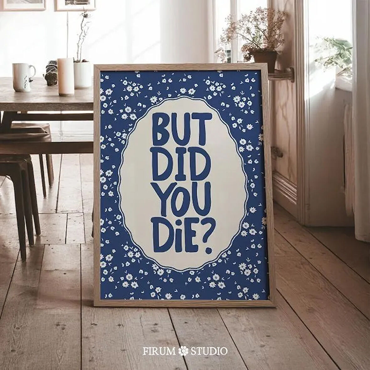 Ama Öldün mü Komik Motivasyonel Duvar Sanatı, Cesur Mavi Çiçek Sözü