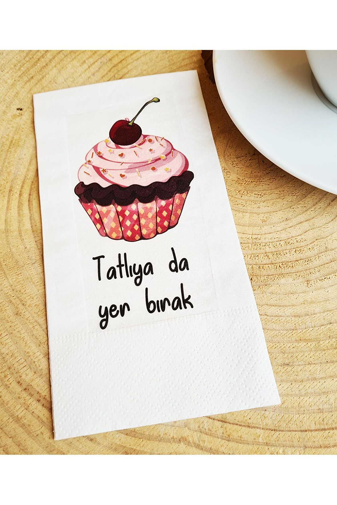 Sunum Peçetesi - Tatlıya da yer bırak yazılı Sunum Peçetesi