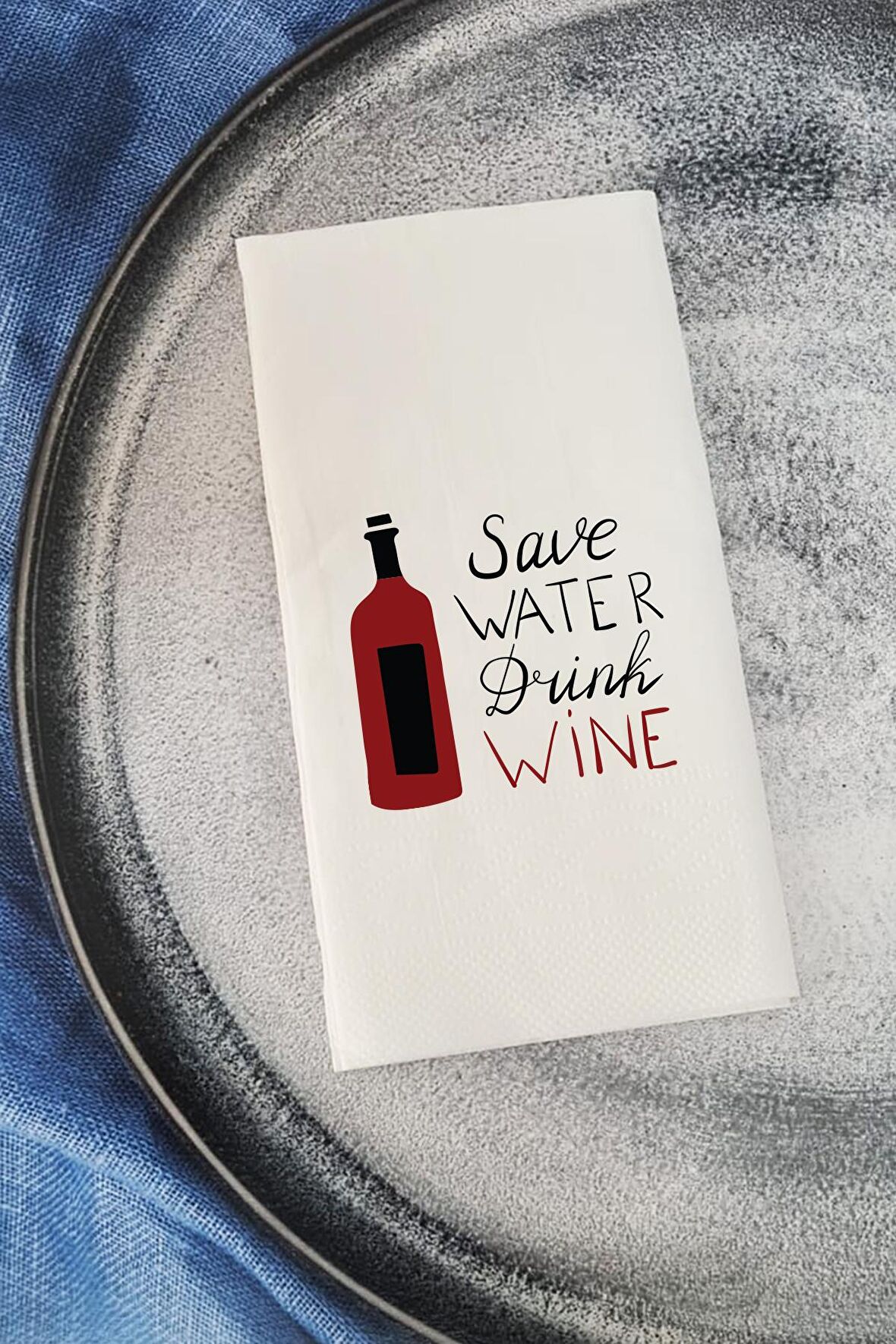 Sunum Peçetesi Save Water Drink Wine Yazılı Konuşan Kağıt Peçete
