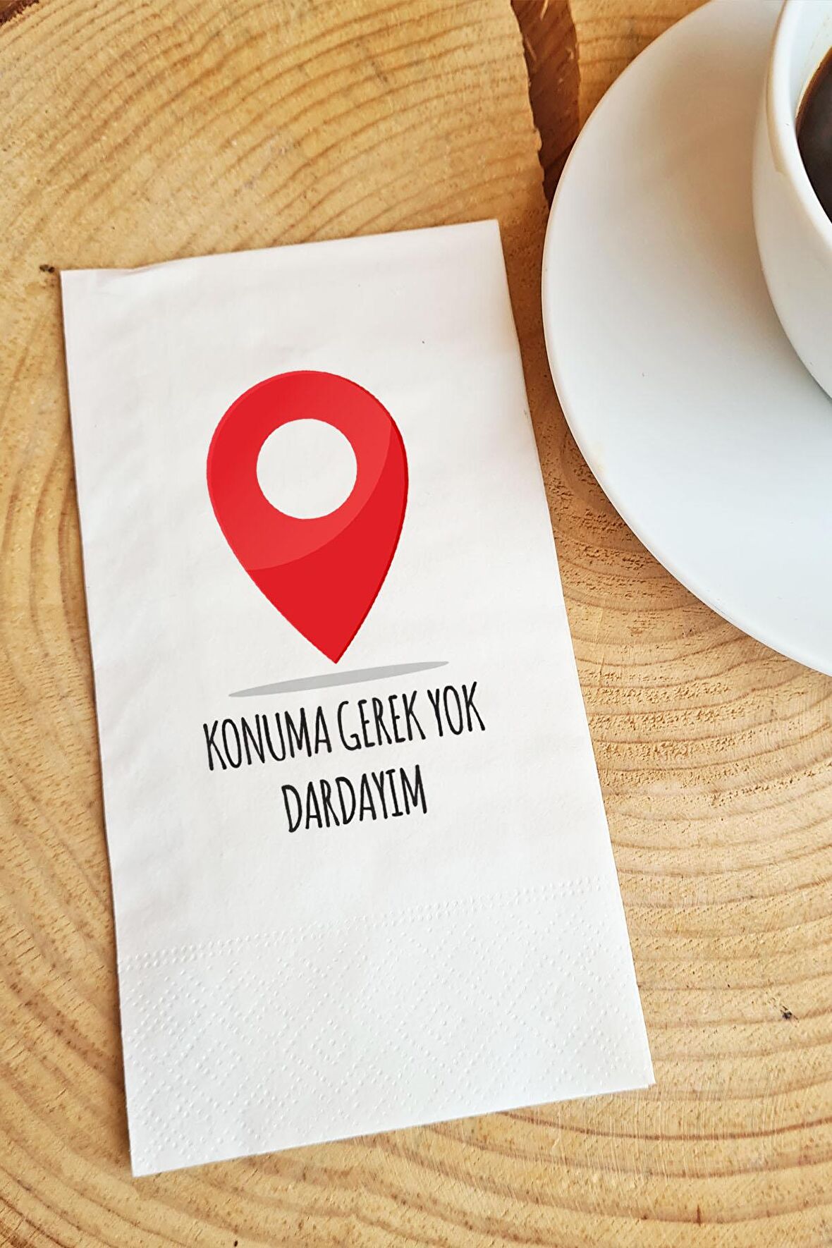 Sunum Peçetesi Konuma gerek yok dardayım yazılı kağıt peçete