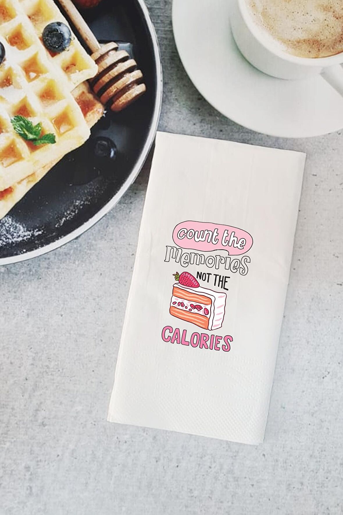 Sunum Peçetesi Count Memories not the Calories Konuşan Kağıt Peçete