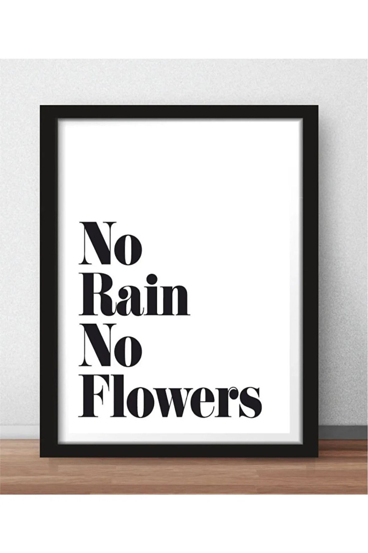 Kanvas Tablo No Rain No Flowers Temalı Çerçeve Görünümlü Mdf Tablo 40 X 60