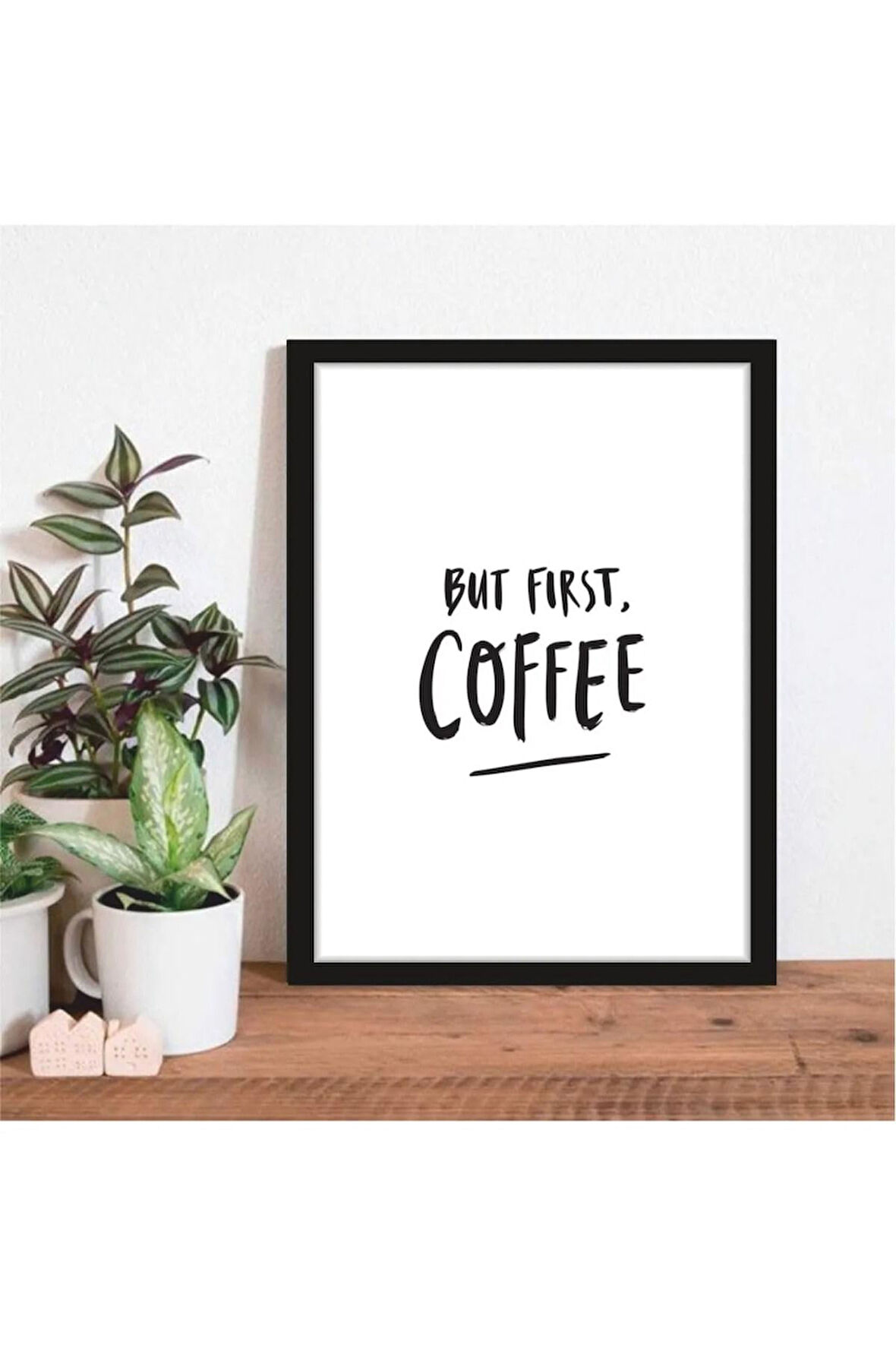 Kanvas Tablo But First Coffee Temalı Çerçeve Görünümlü Mutfak Kahve Köşesi Balkon Mdf Tablo 20 X 30 ARMDF1002405