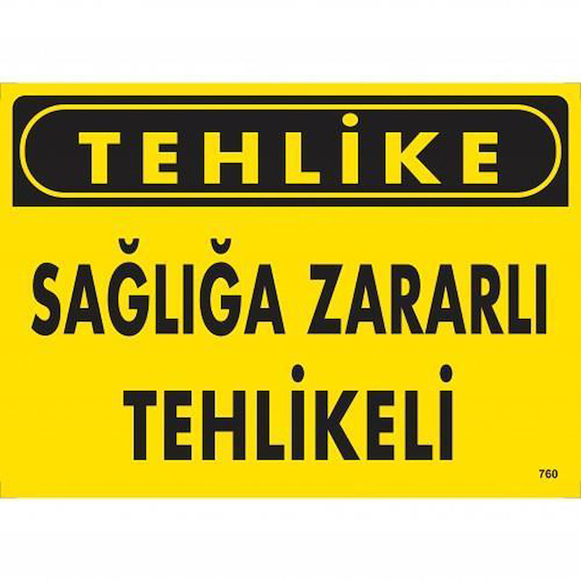 Tehlike Sağlığa Zararlı Tehlike Uyarı Levhası 25x35 KOD:760