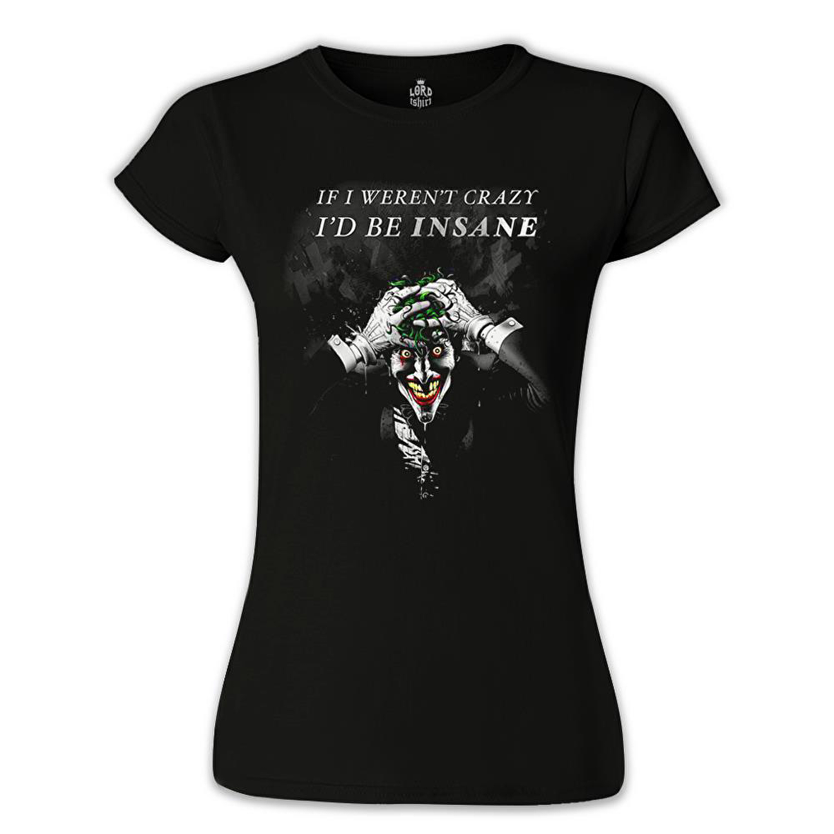 Joker - I'd be Insane Siyah Bayan Tshirt