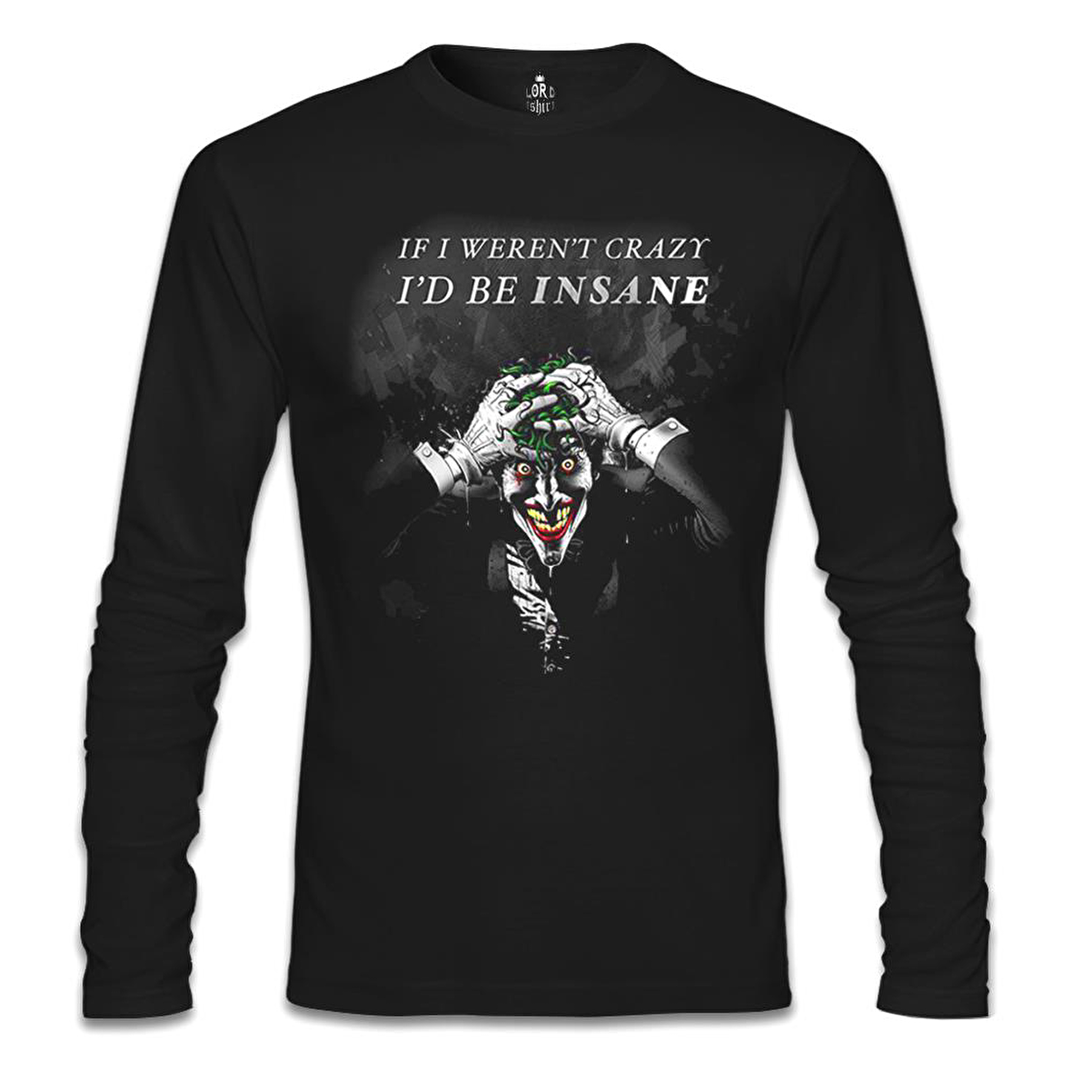 Joker - I'd be Insane Siyah Erkek Sweatshirt