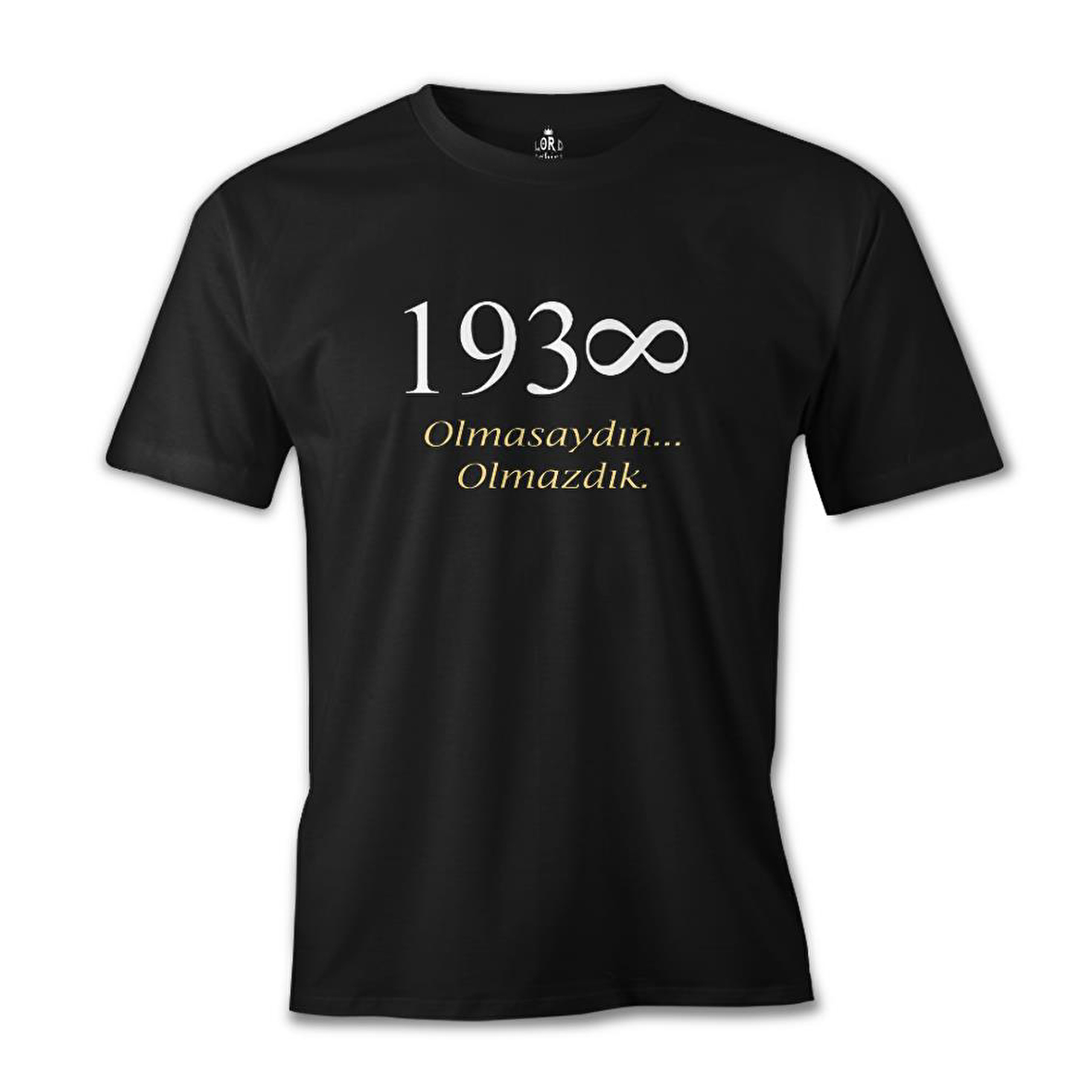 Atatürk - Olmasaydın.. Olmazdık Siyah Erkek Tshirt