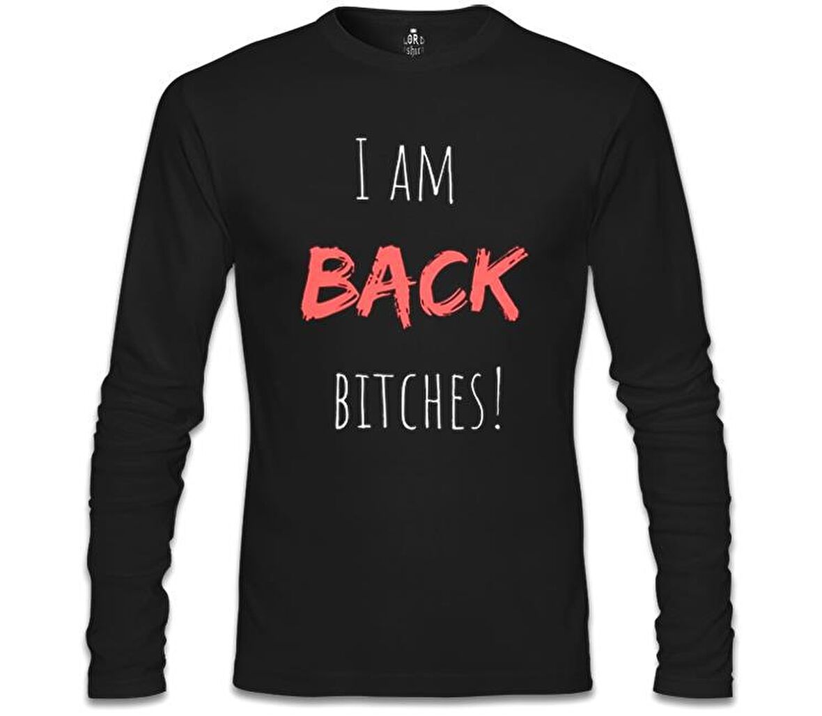 I am Back Bitches Siyah Erkek Sweatshirt